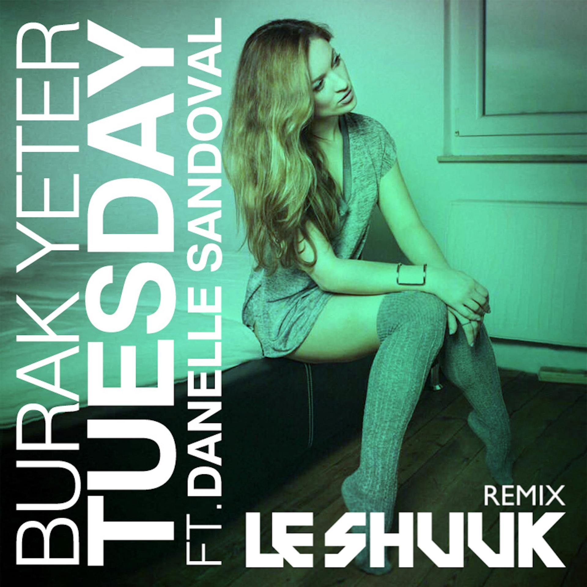 Постер альбома Tuesday (Le Shuuk Remix)
