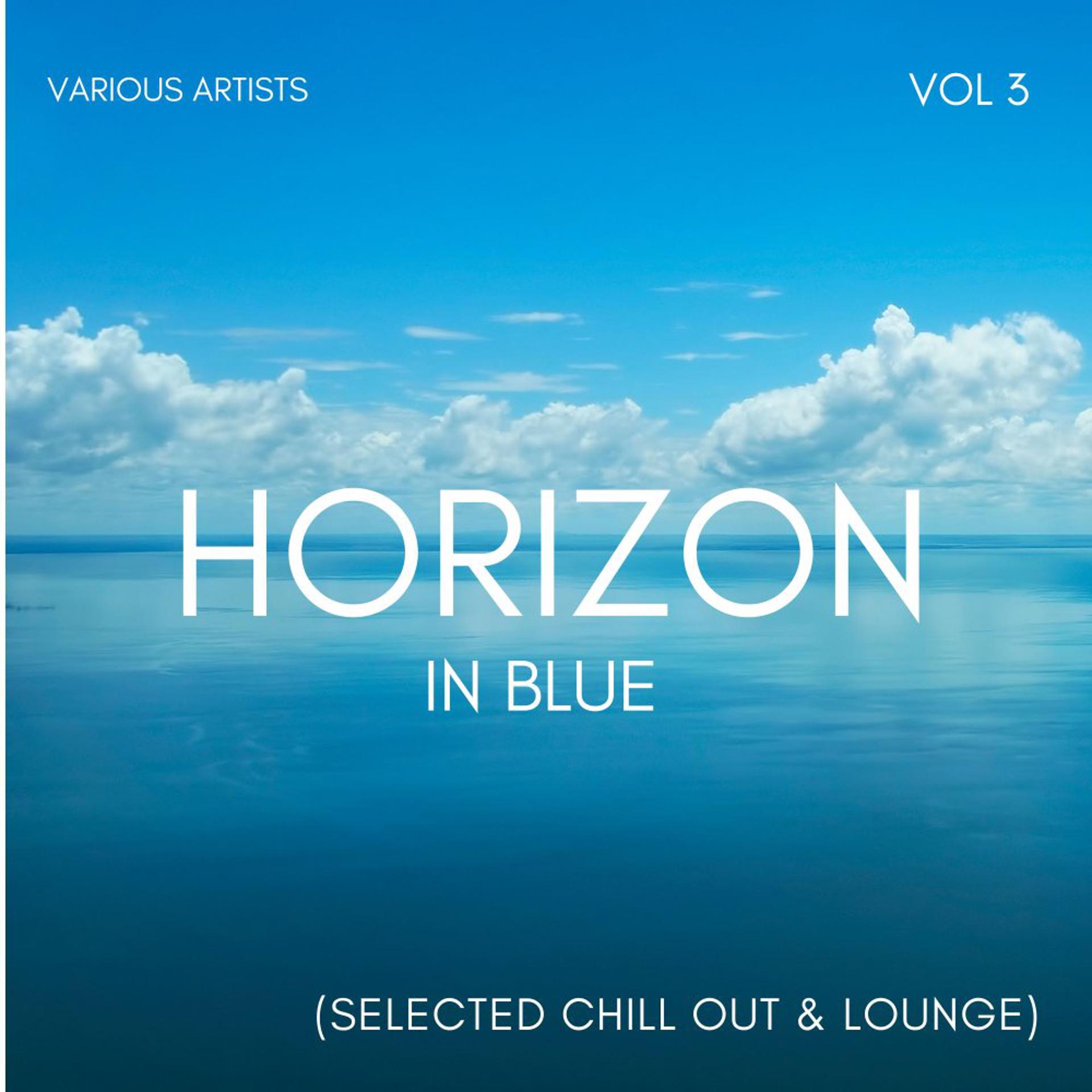 Постер альбома Horizon In Blue (Selected Chill Out & Lounge), Vol. 3