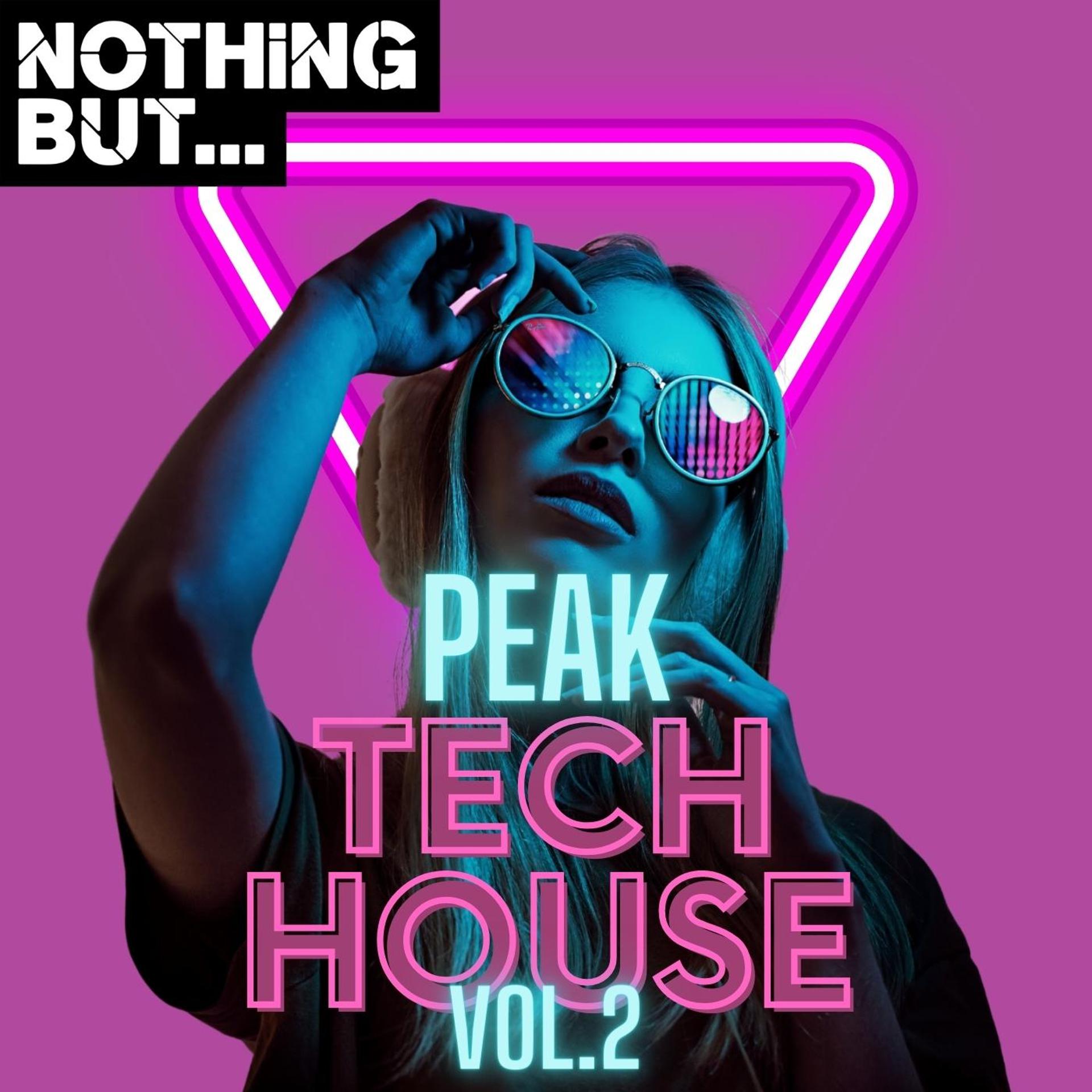 Постер альбома Nothing But... Peak Tech House, Vol. 02