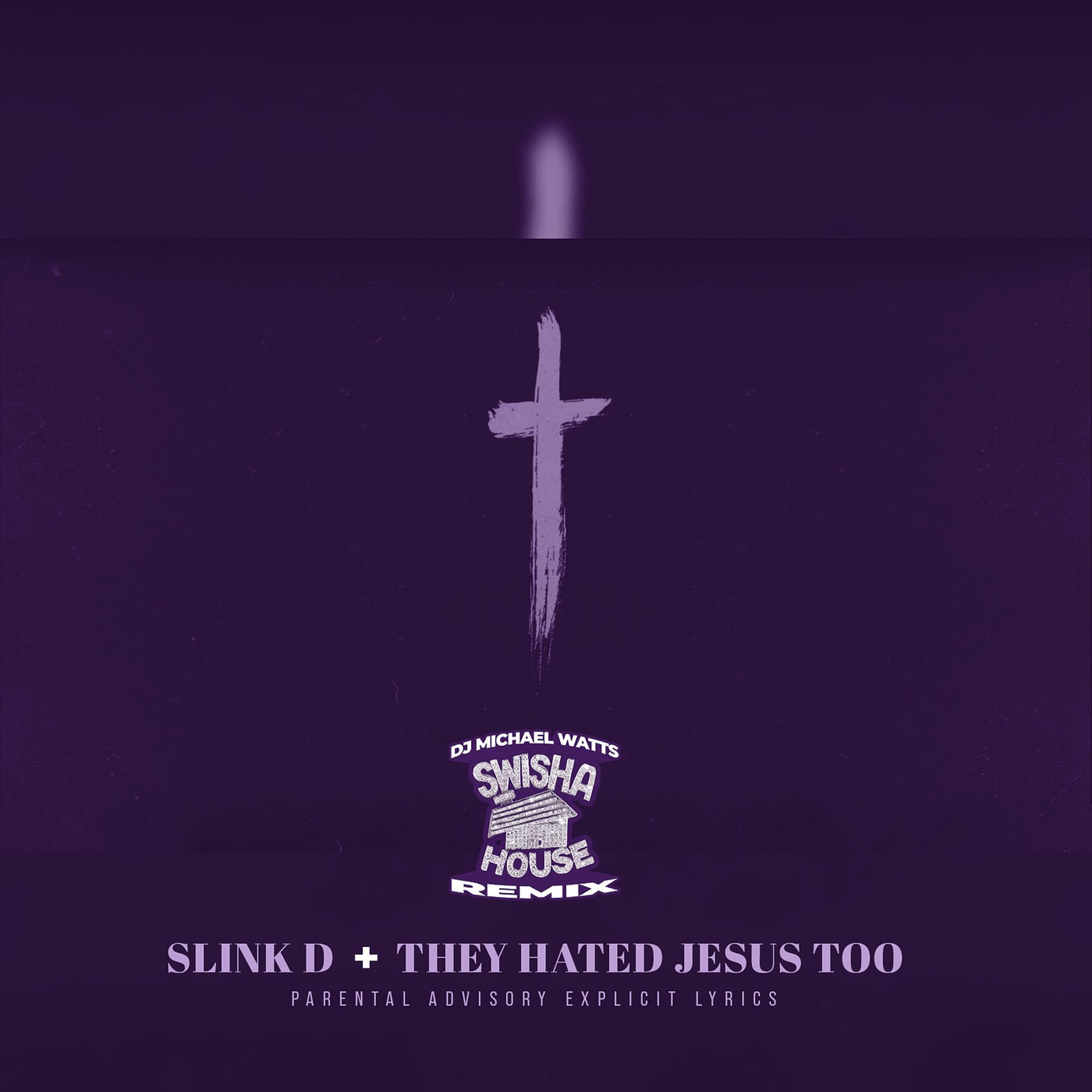 Постер альбома They Hated Jesus Too (Swishahouse Remix)