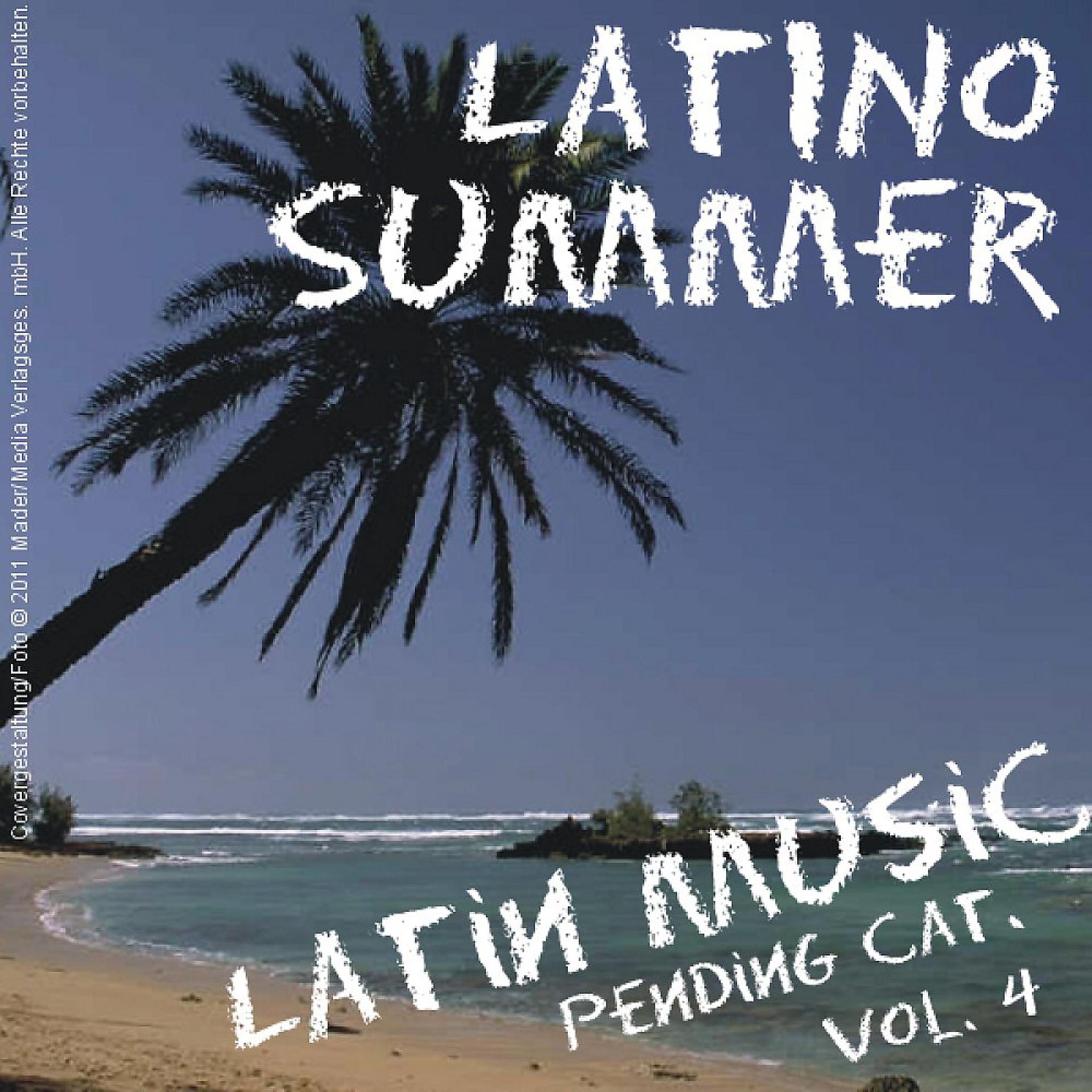Постер альбома Latino Summer - Latin Music pending cat. Vol. 4
