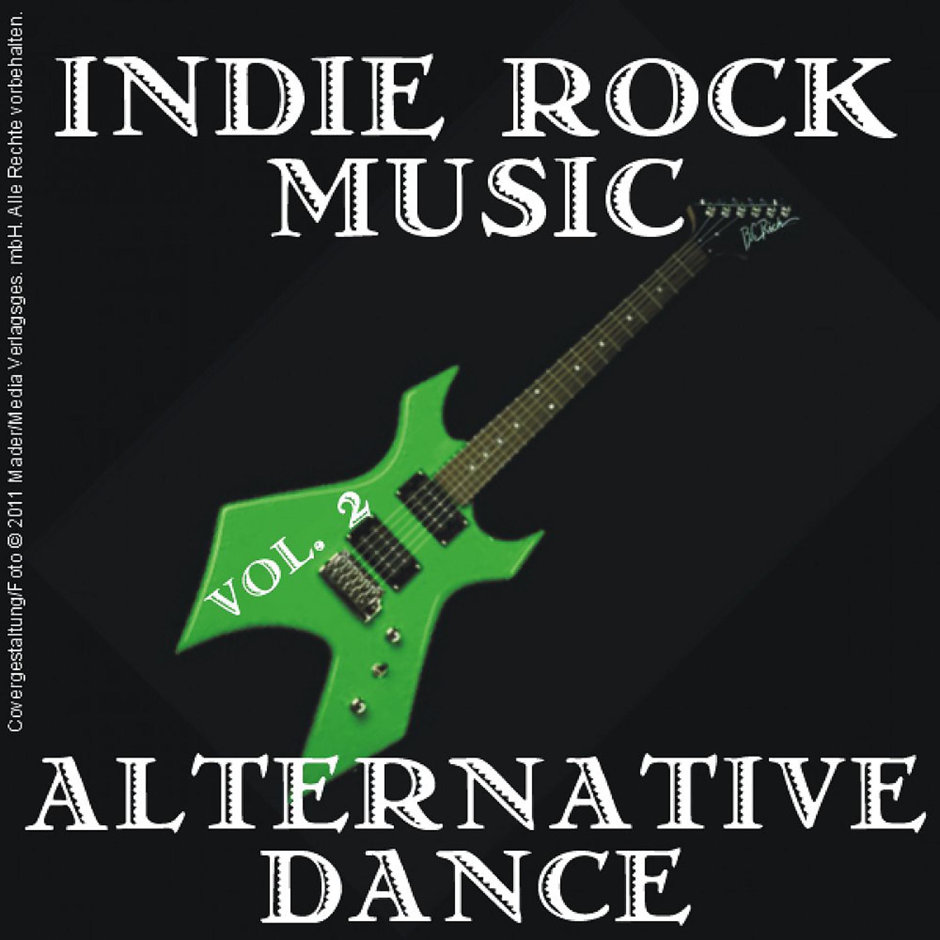 Постер альбома Indie Rock Music - Alternative Dance, Vol. 2