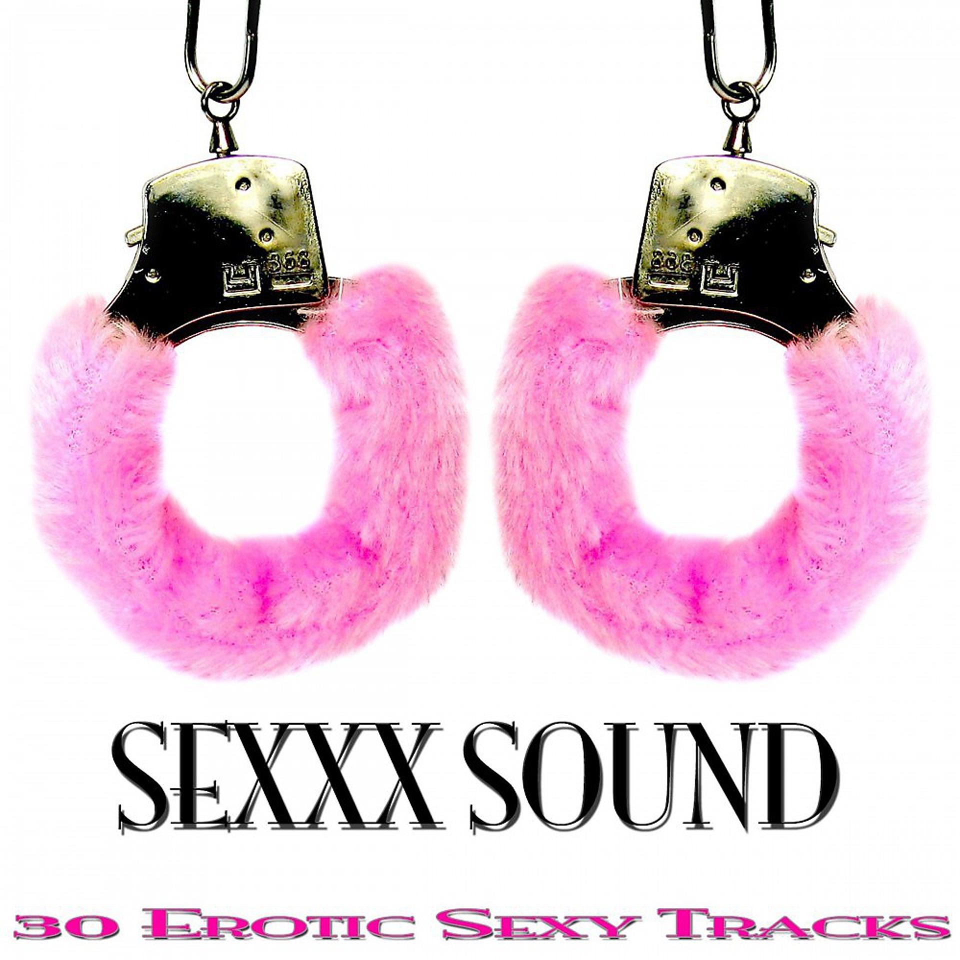 Постер альбома Sexxx Sound (30 Erotic Sexy Tracks)