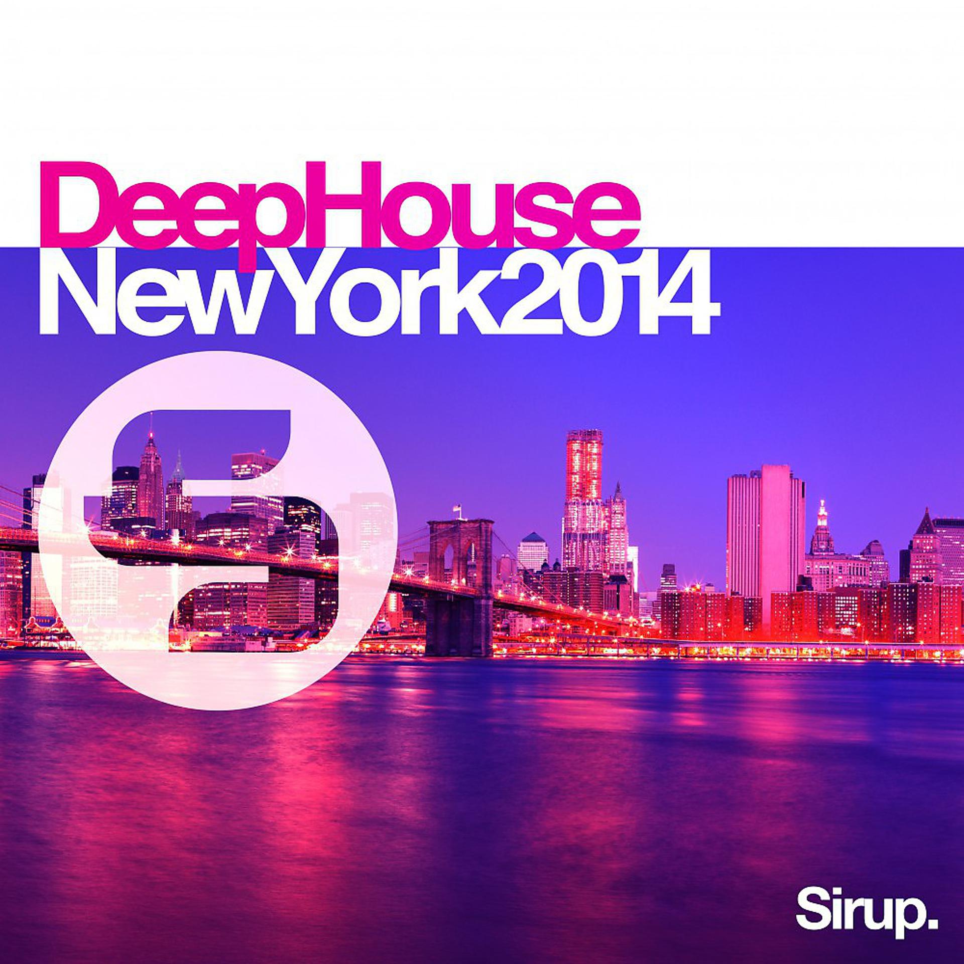 Постер альбома Sirup Deep House «New York 2014»