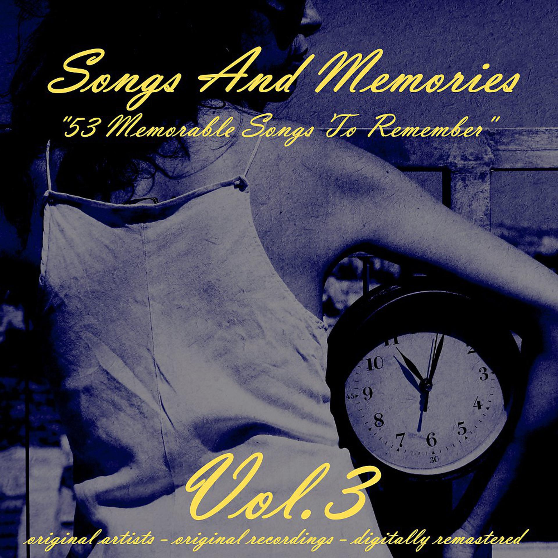 Постер альбома Songs and Memories: 53 Memorable Songs to Remember, Vol. 3