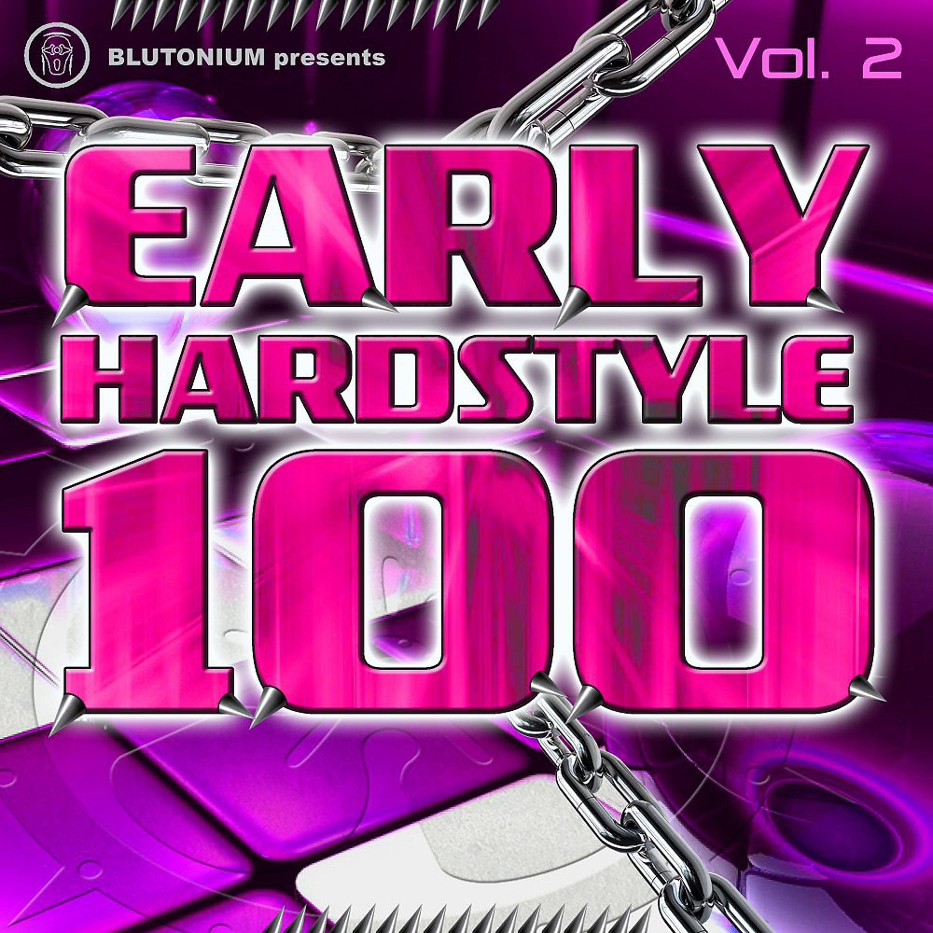 Постер альбома Early Hardstyle 100, Vol. 2