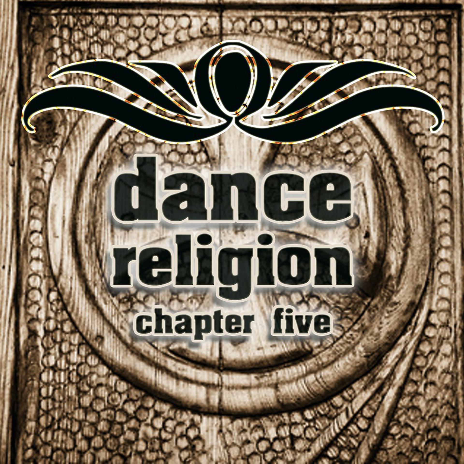 Постер альбома Dance Religion Chapter 5