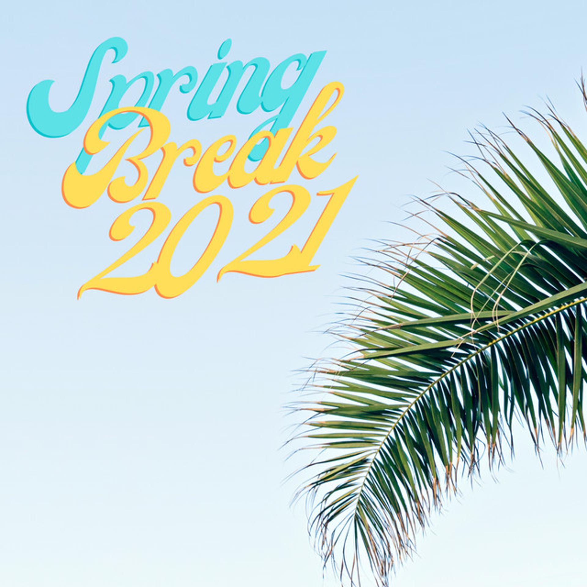 Постер альбома Spring Break 2021