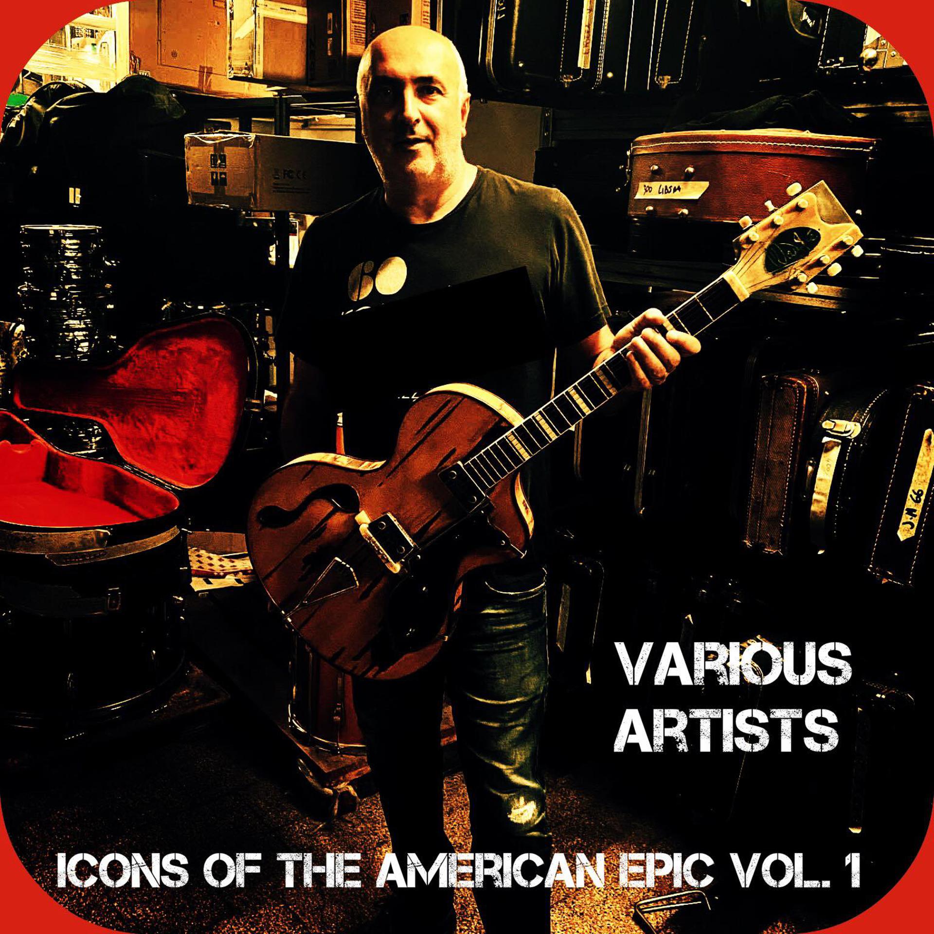 Постер альбома Icons of the American Epic, Vol. 1