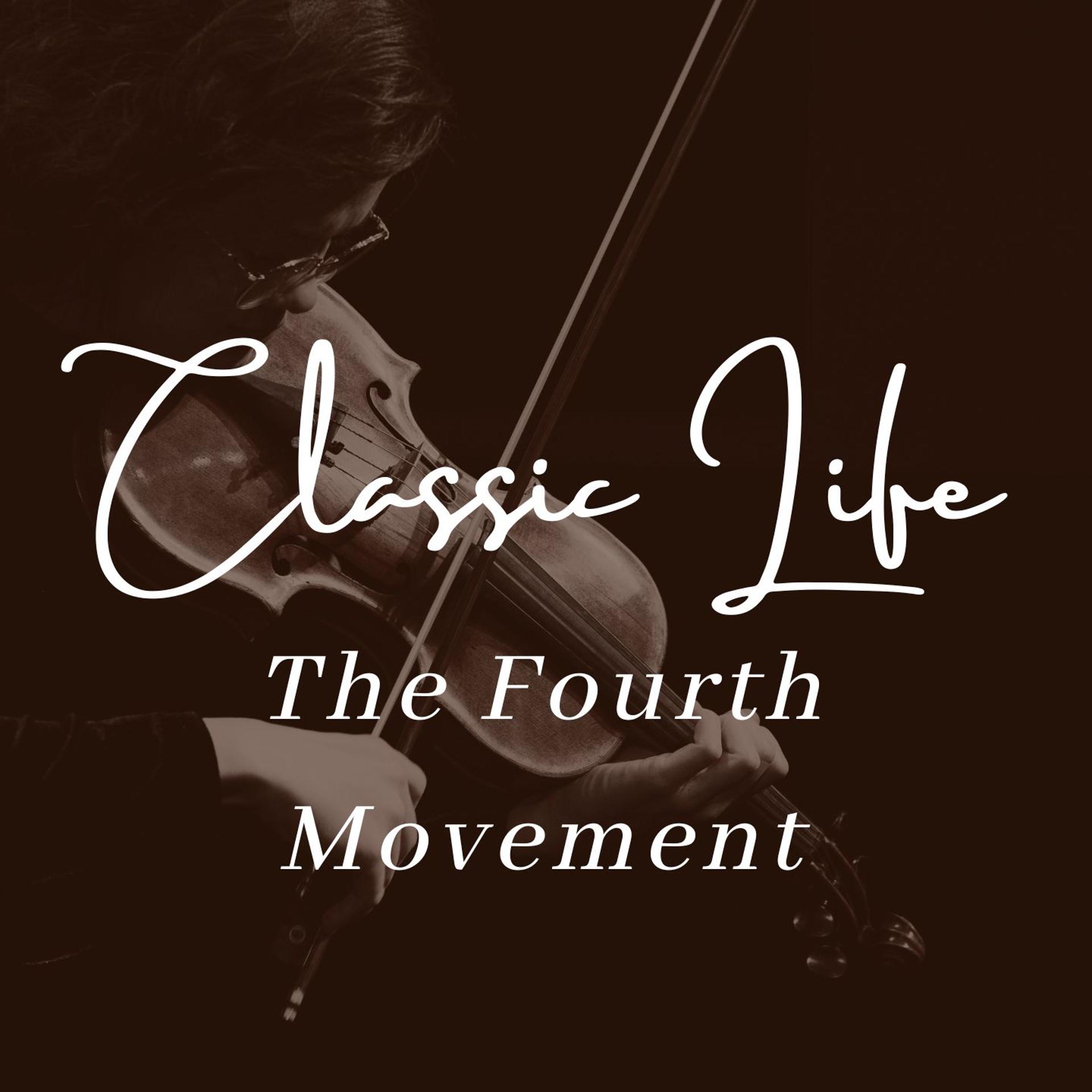 Постер альбома Classic Life - The Fourth Movement
