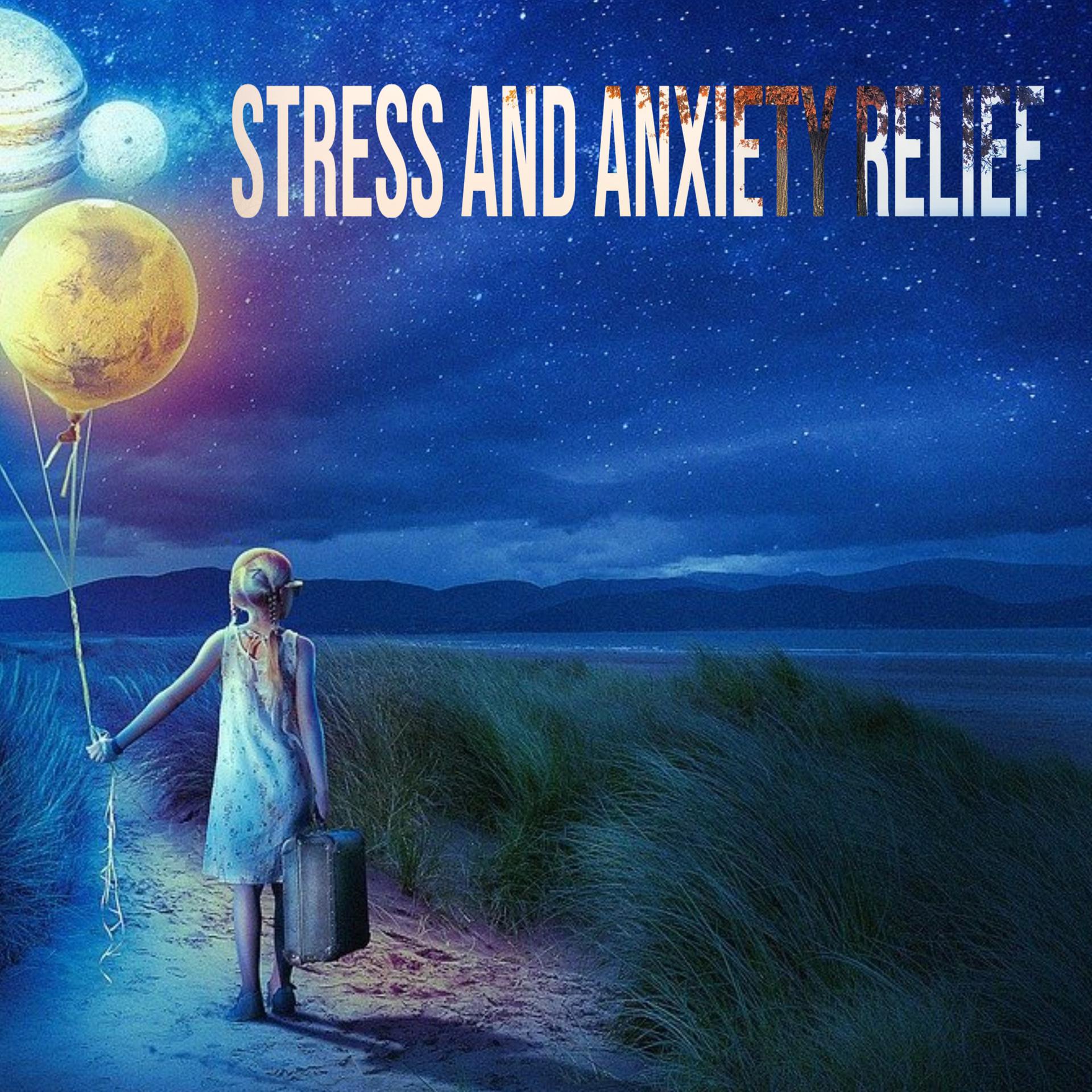 Постер альбома Stress And Anxiety Relief