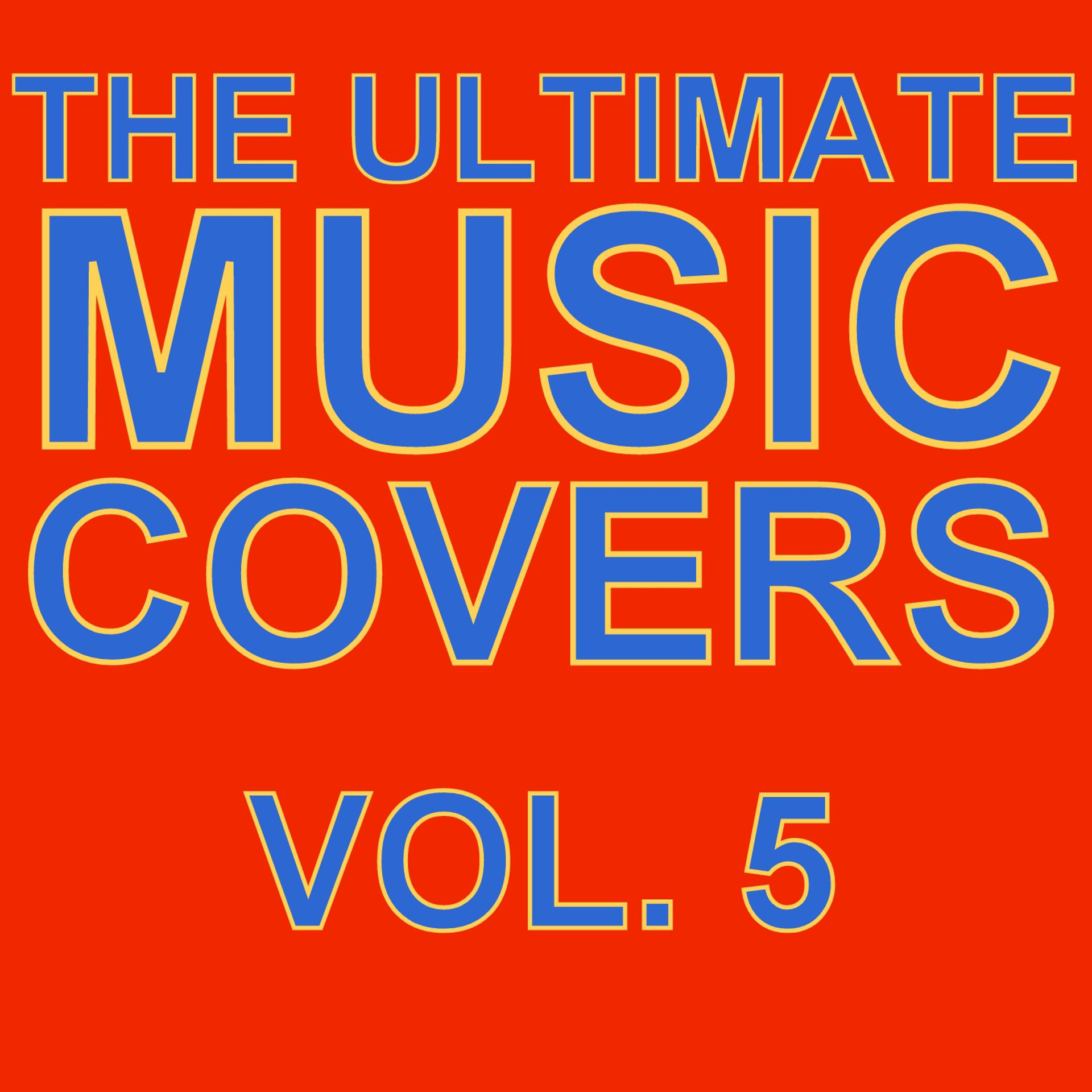 Постер альбома The Ultimate Music Covers, Vol. 5