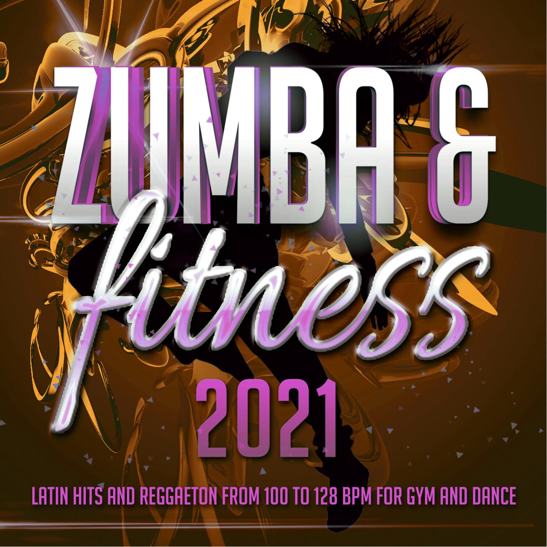 Постер альбома Zumba & Fitness 2021 - Latin Hits and Reggaeton from 100 to 128 BPM for Gym and Dance