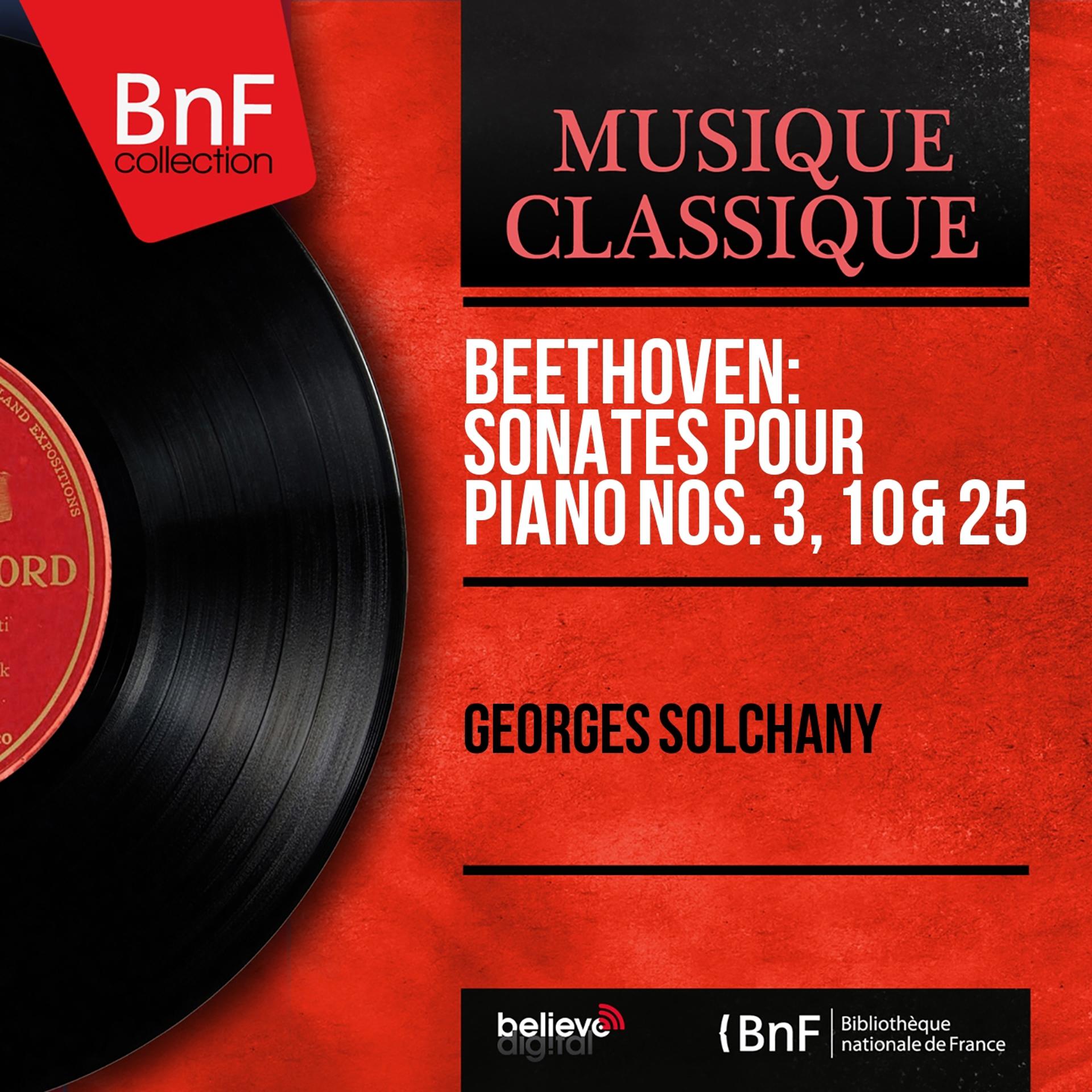 Постер альбома Beethoven: Sonates pour piano Nos. 3, 10 & 25 (Mono Version)