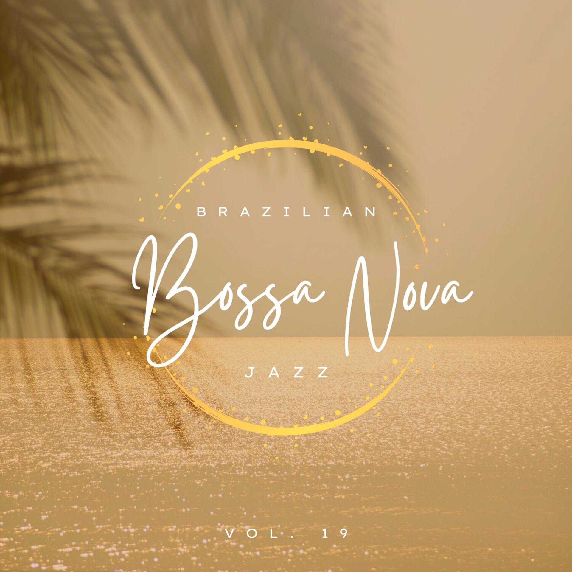 Постер альбома Brazilian Bossa Nova Jazz, Vol. 19