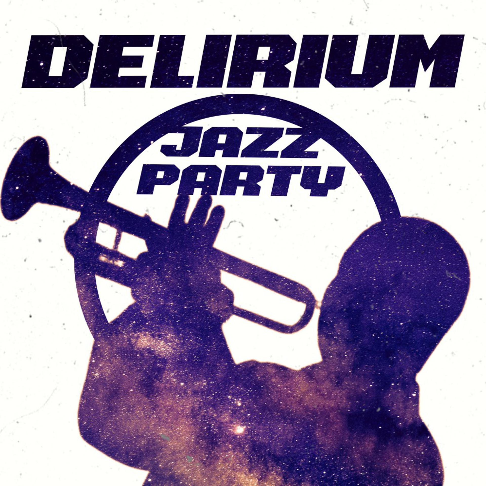 Постер альбома Delirium (Jazz Party)