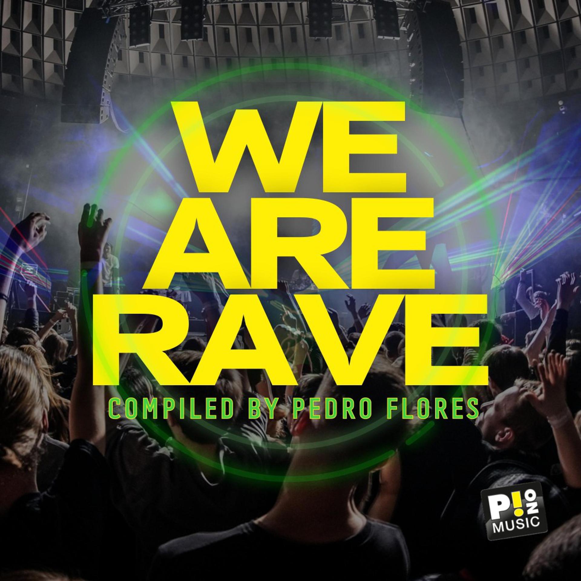 Постер альбома We Are Rave (Compiled by Pedro Flores)