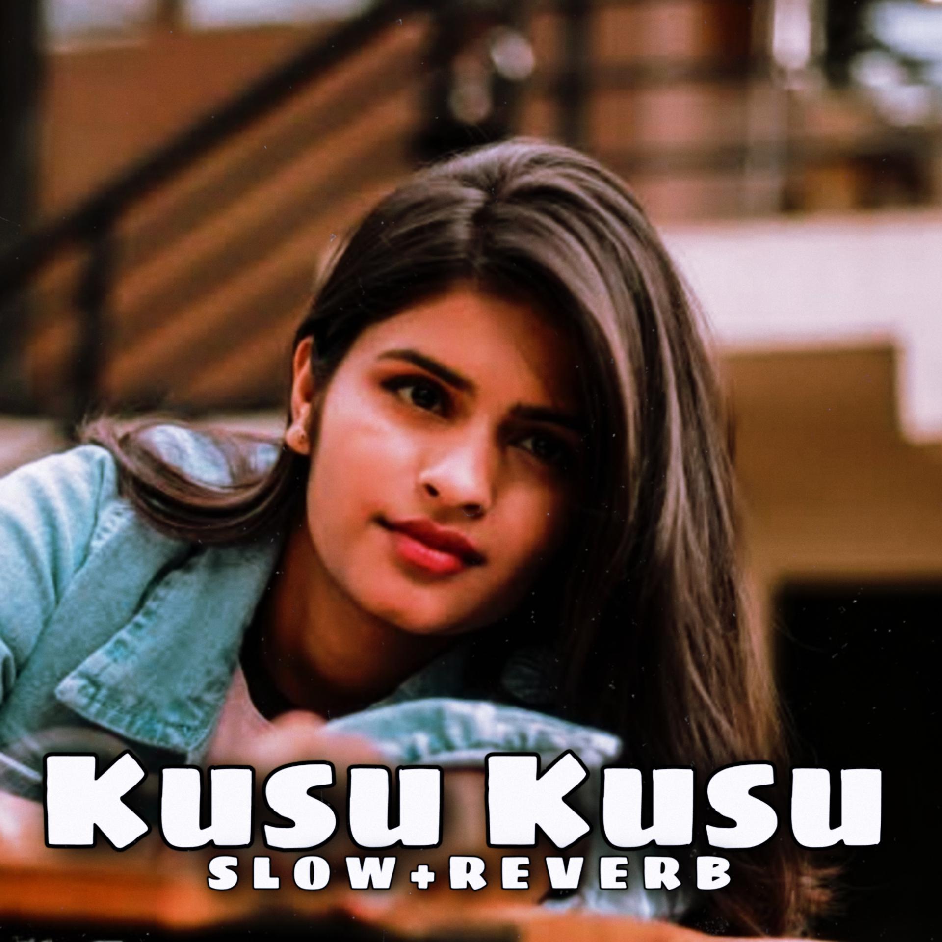 Постер альбома Kusu Kusu (Slow + Reverb)