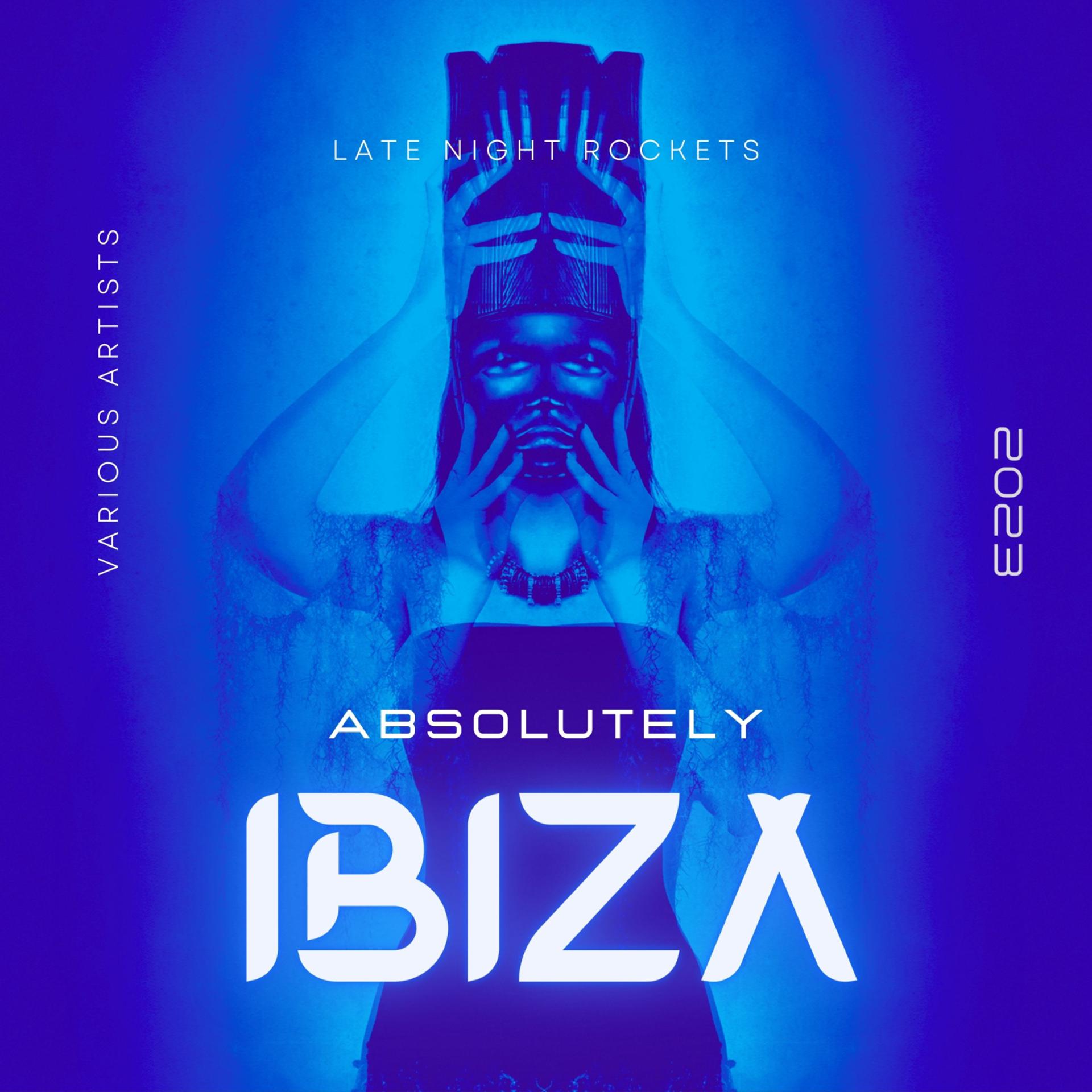 Постер альбома Absolutely IBIZA 2023 (Late Night Rockets)