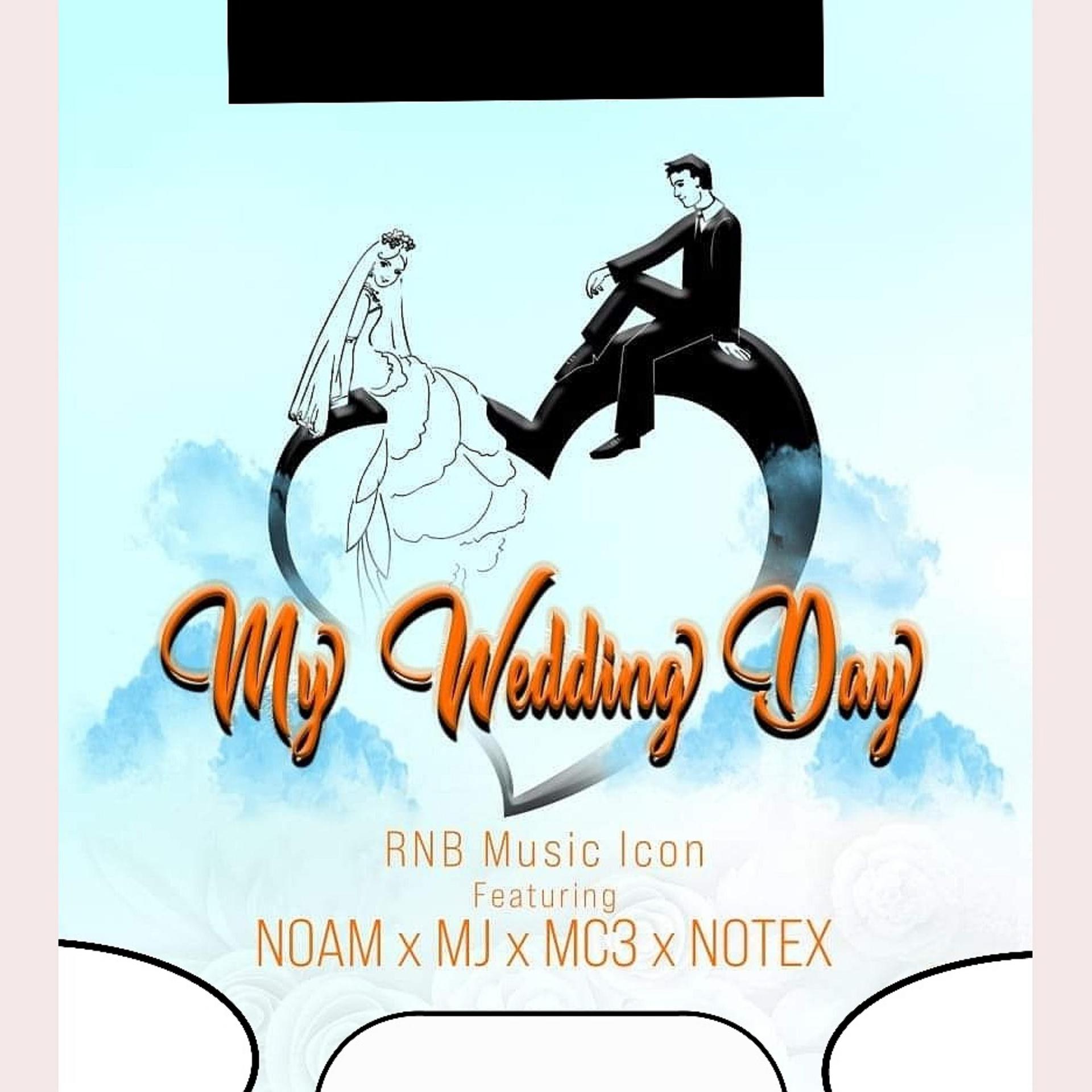 Постер альбома My wedding day (feat. Noam,Notex De Rapper,MJ & MC3)