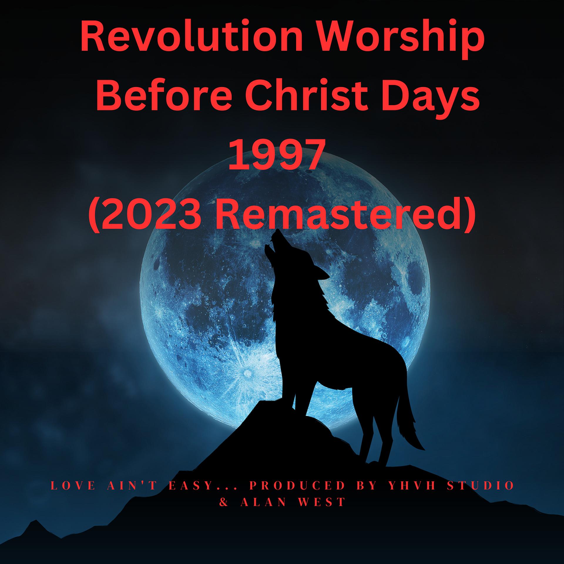 Постер альбома Revolution Worship Before Christ Days 1997 (2023 Remastered)