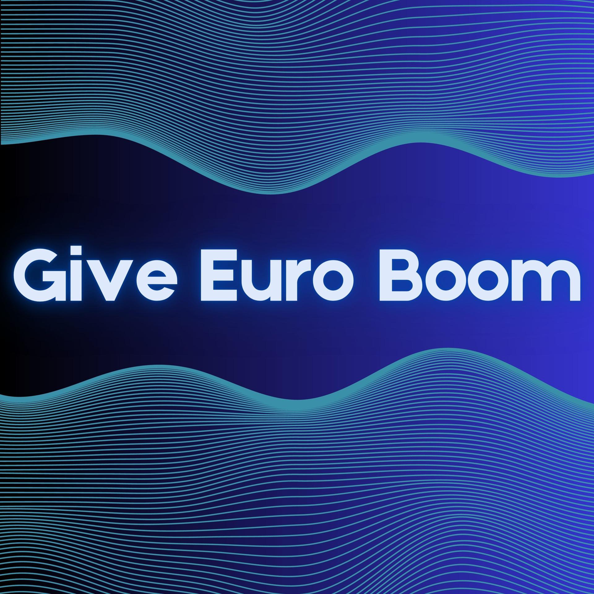 Постер альбома Give Euro Boom