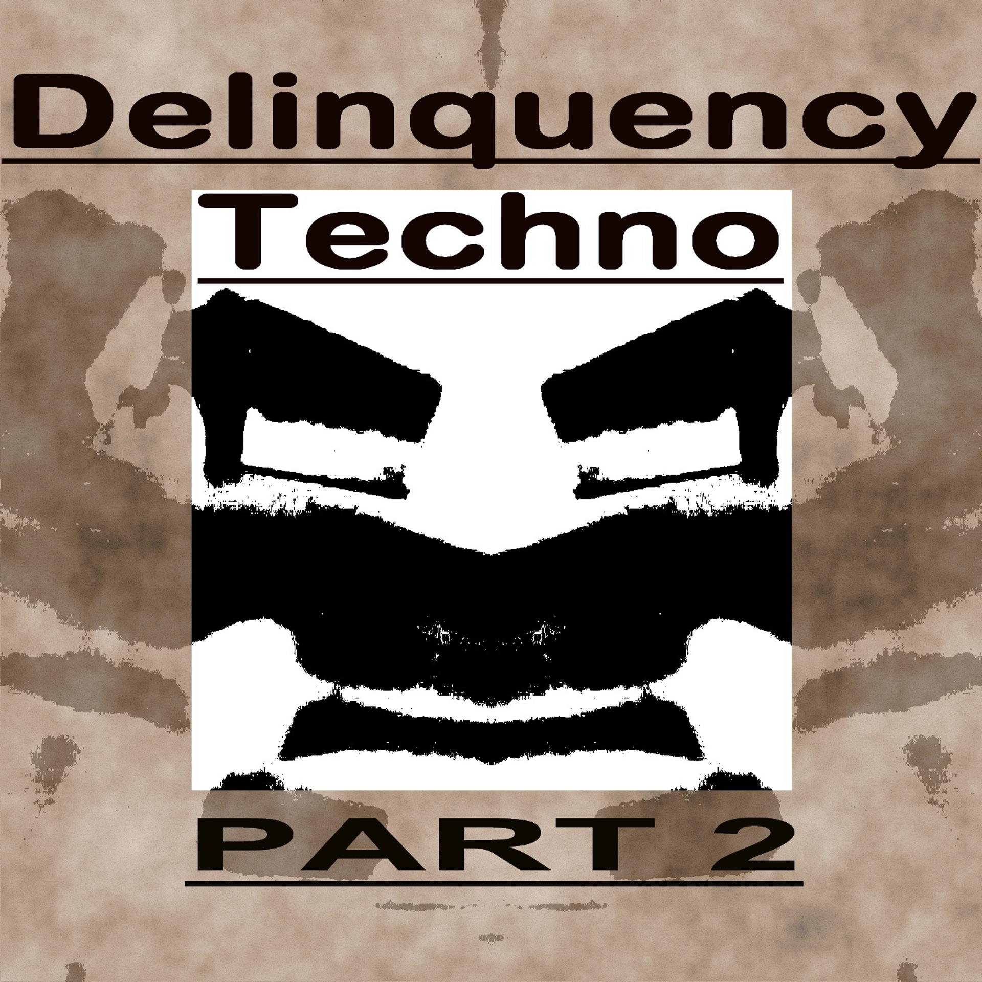 Постер альбома Delinquency Techno, Pt. 2