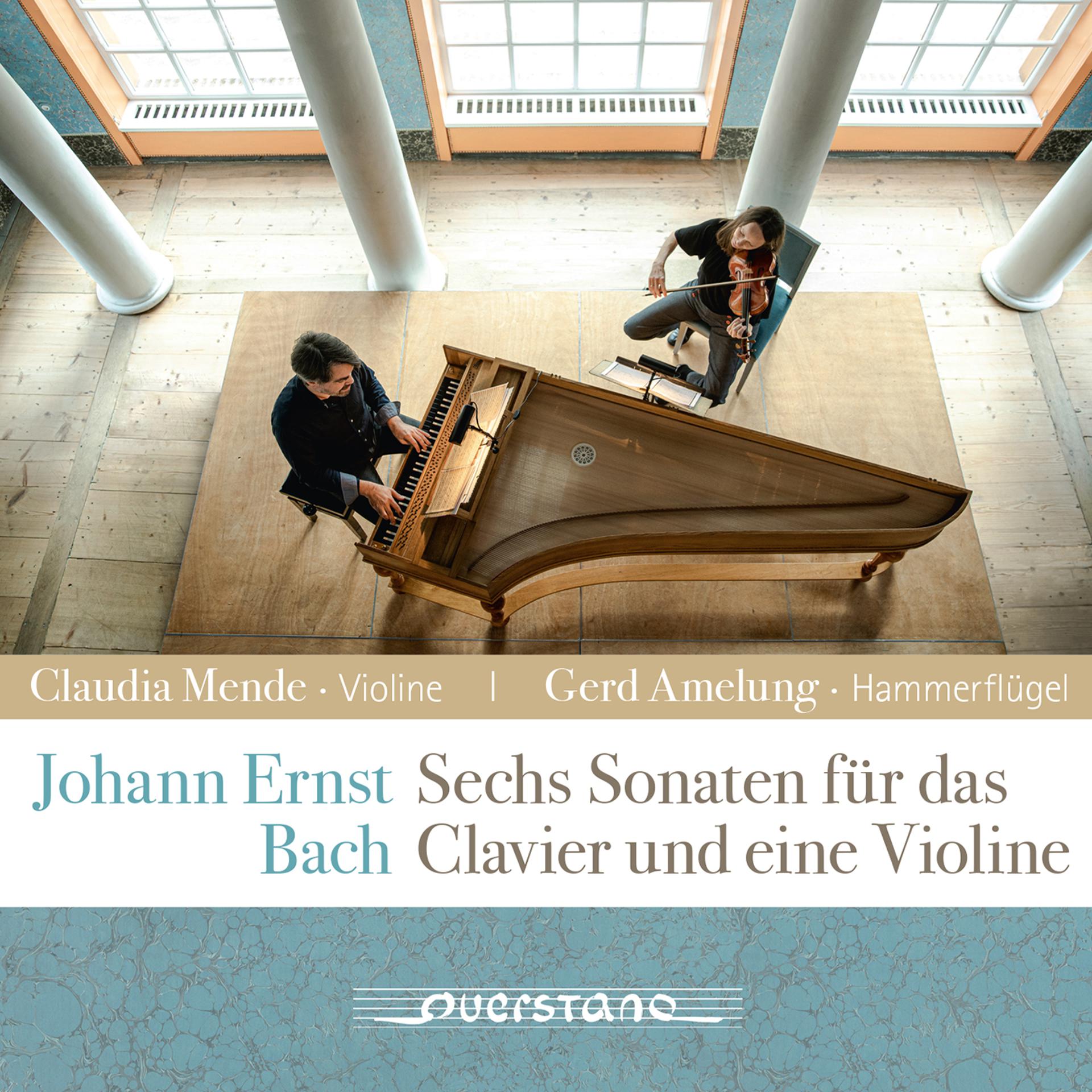 Постер альбома Johann Ernst Bach: Sechs Sonaten für das Klavier und eine Violine