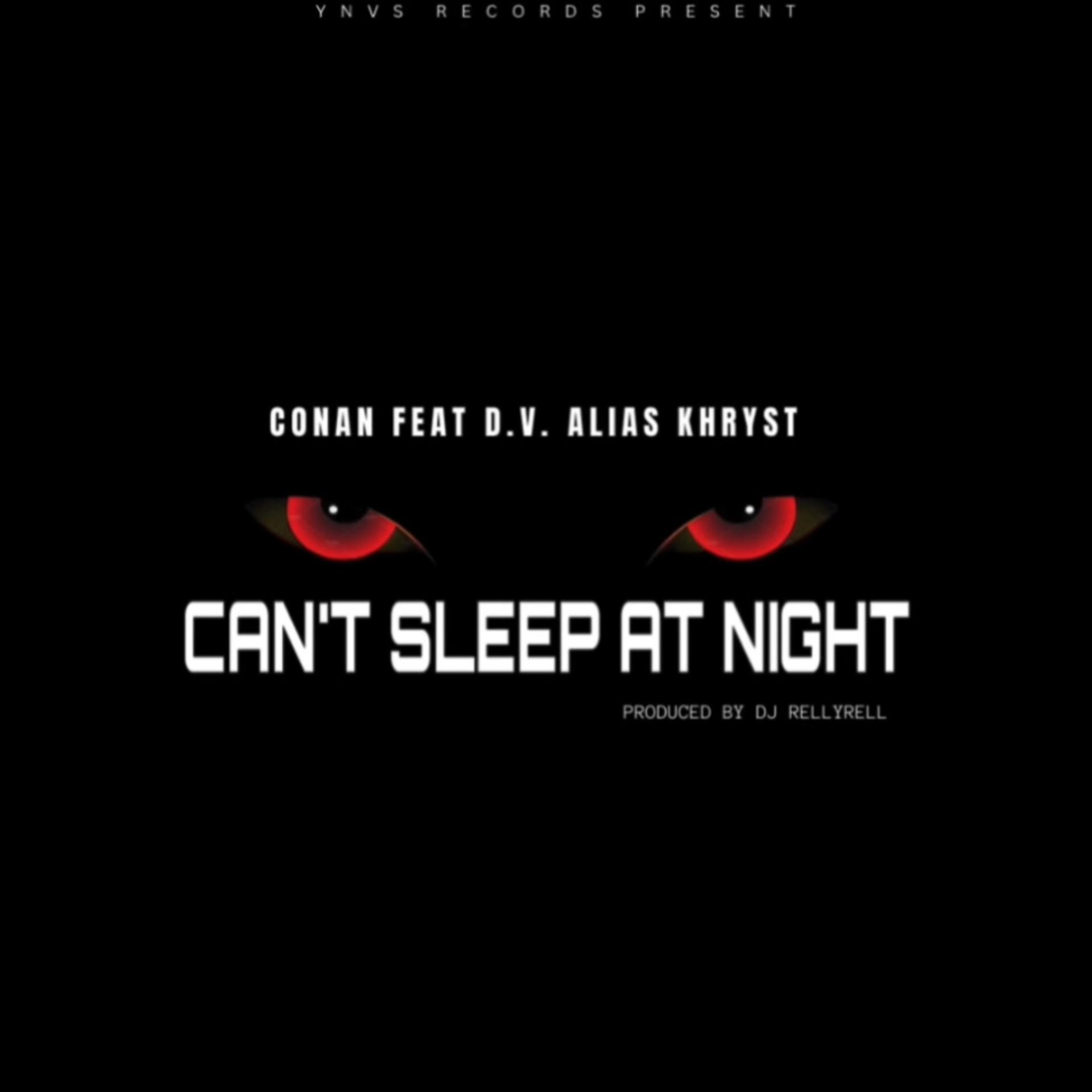 Постер альбома Cant Sleep at Night (feat. D.V ALIAS KHRYST)