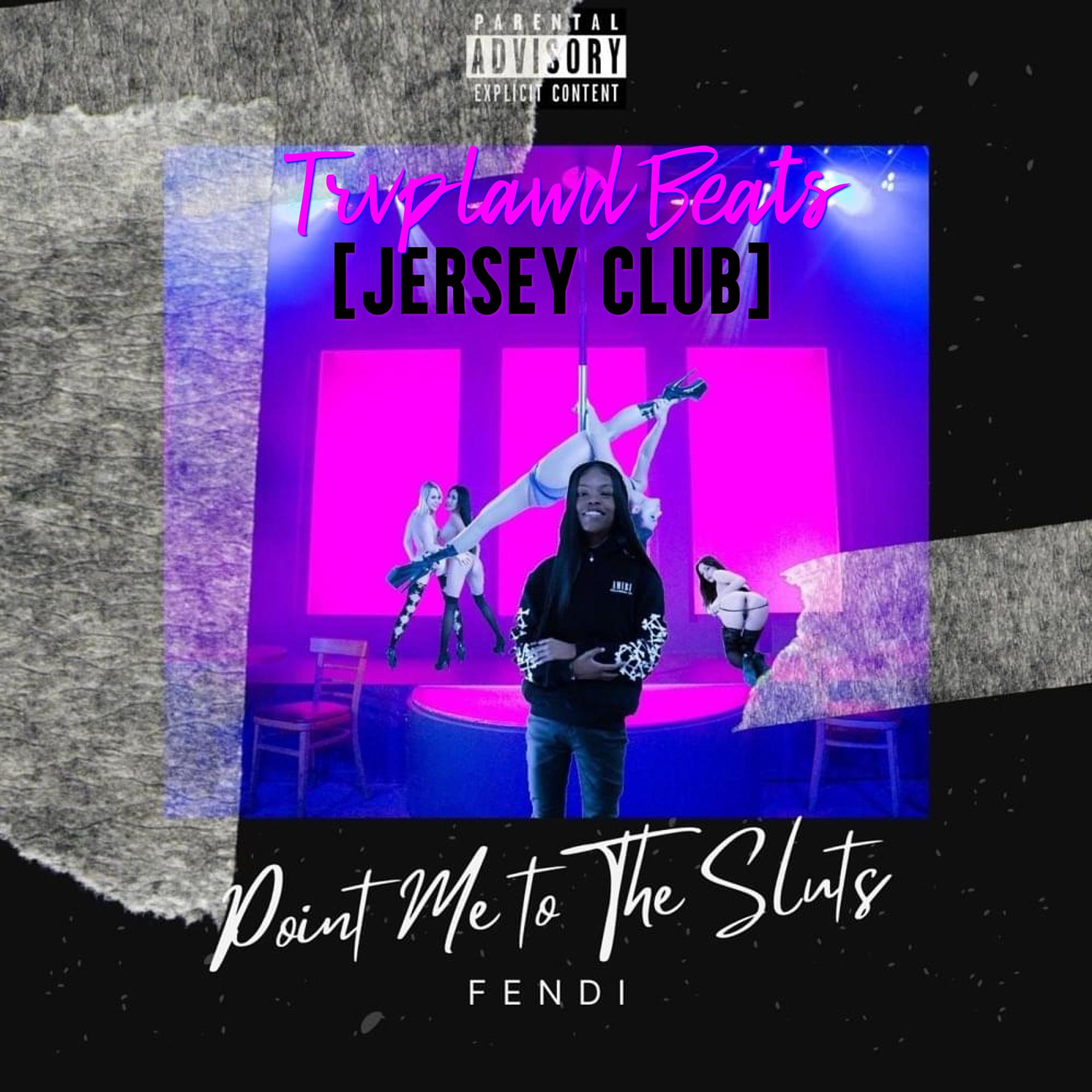 Постер альбома Point Me to the Sluts (Jersey Club)