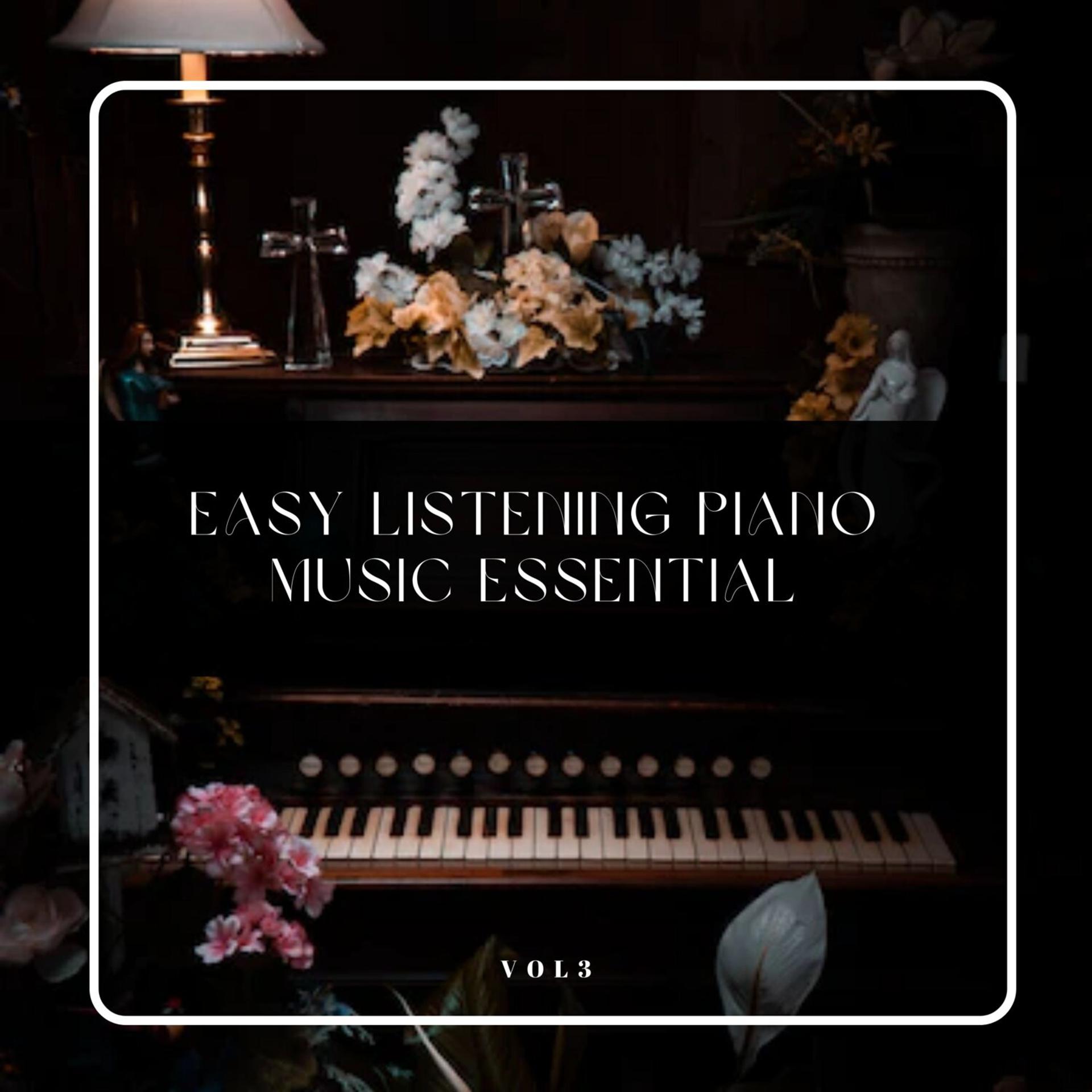 Постер альбома Easy listening Piano Music Essentials, Vol. 03