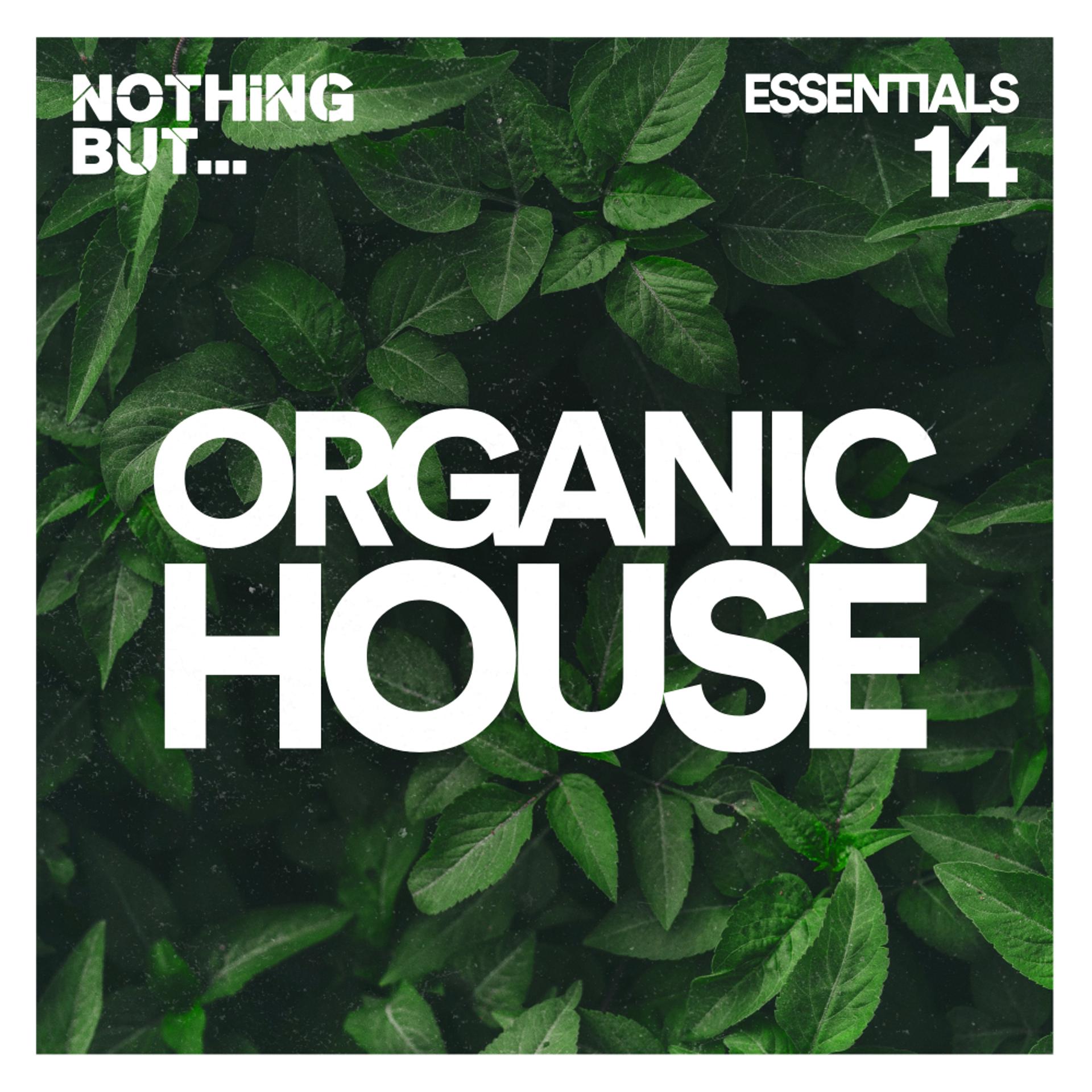 Постер альбома Nothing But... Organic House Essentials, Vol. 14