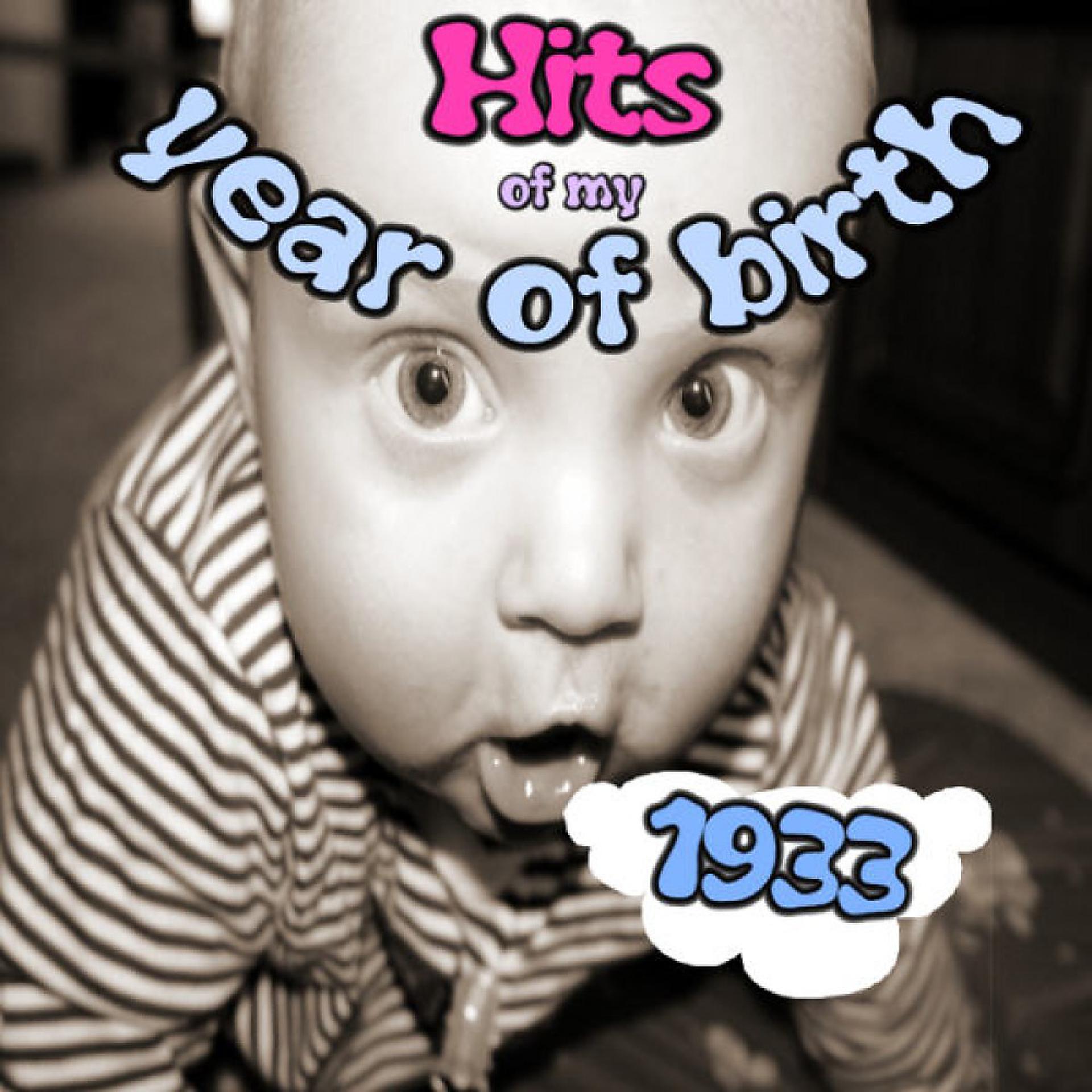 Постер альбома Hits of My Year of Birth-1933/Hits Aus Meinem Geburtsjahr-1933