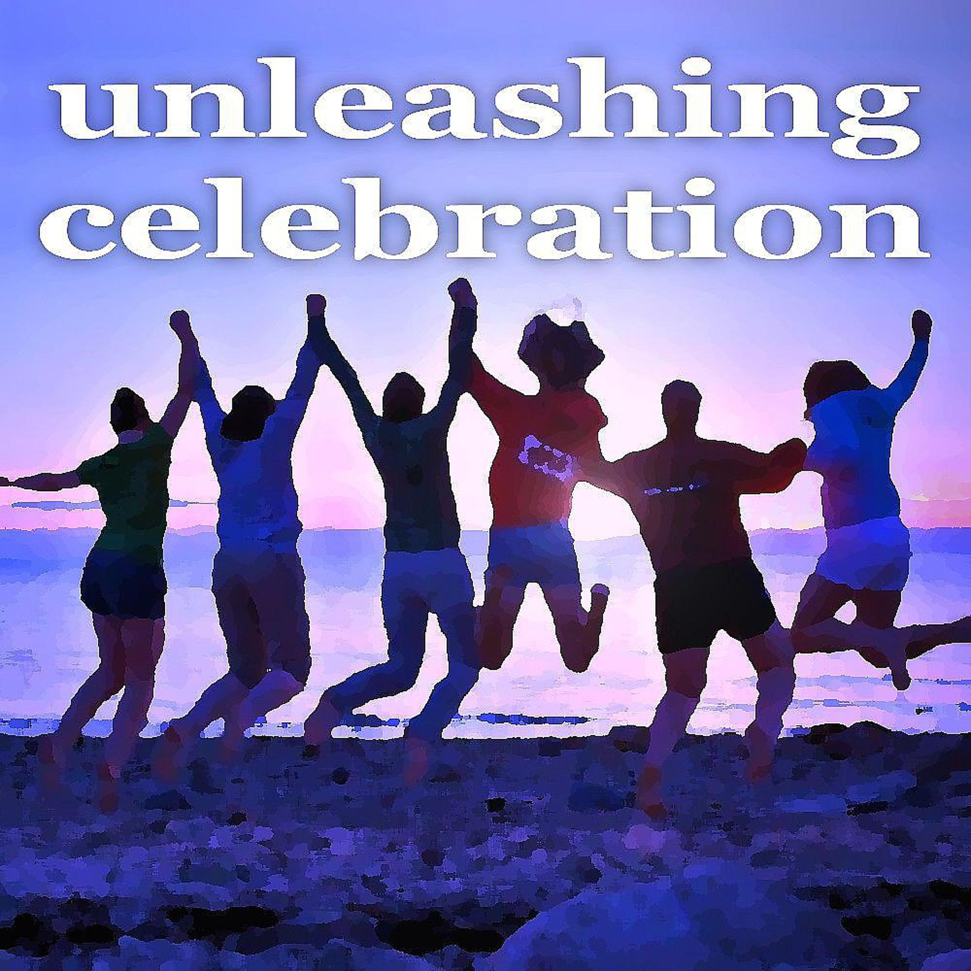 Постер альбома Unleashing Celebration