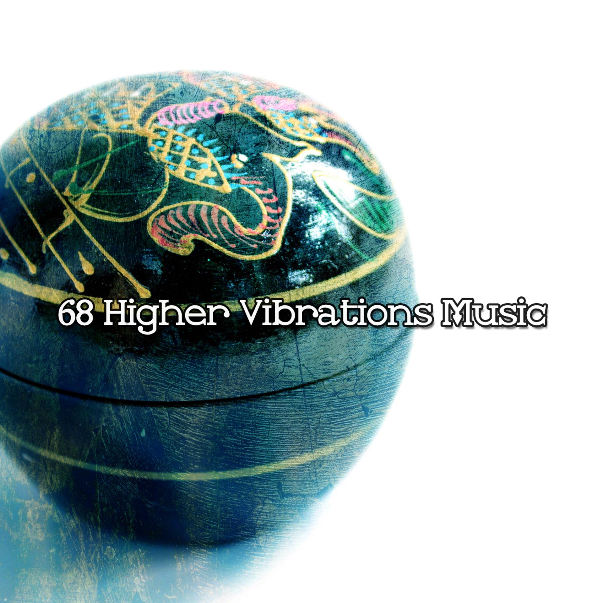 Постер альбома 68 Higher Vibrations Music