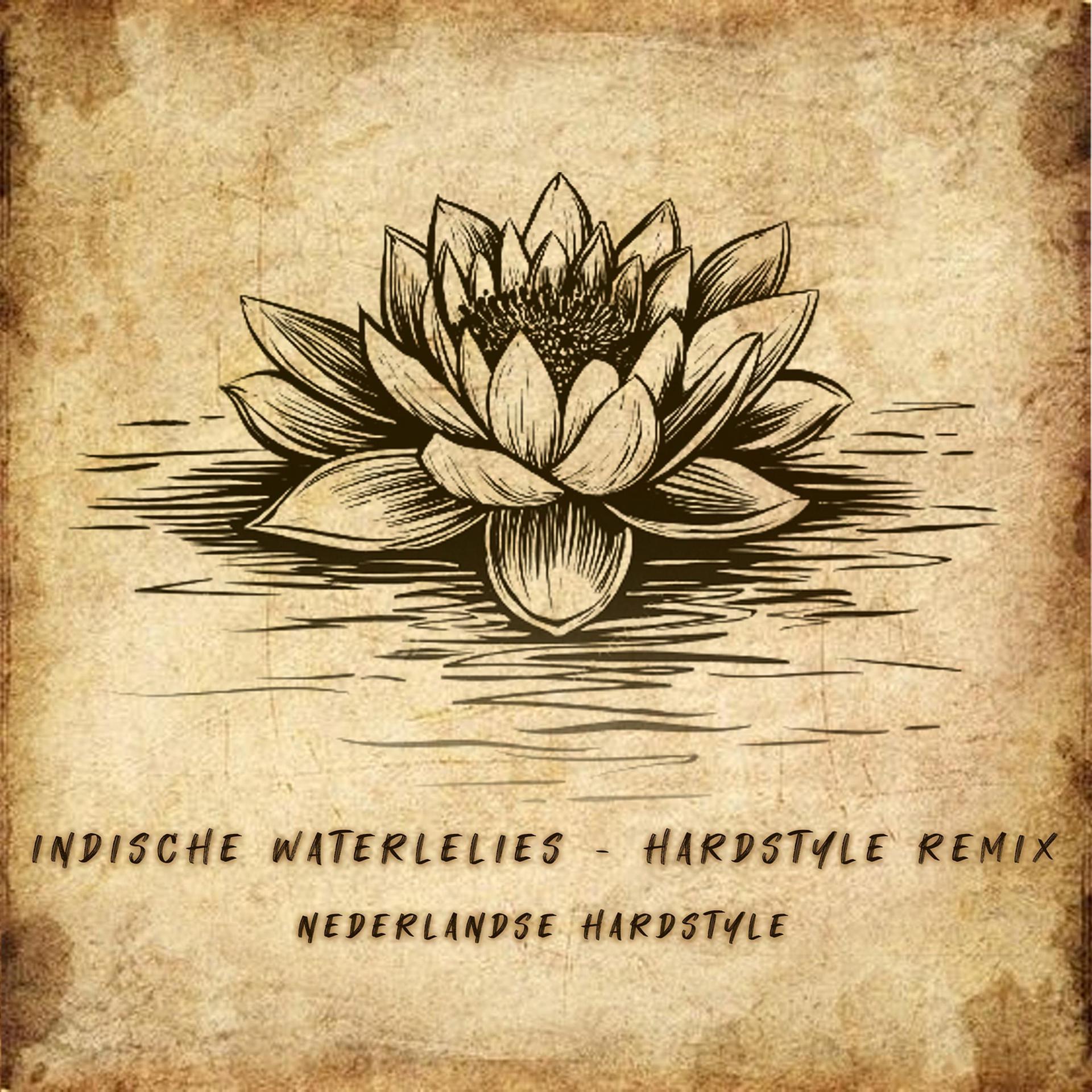 Постер альбома Indische Waterlelies (Hardstyle Remix)