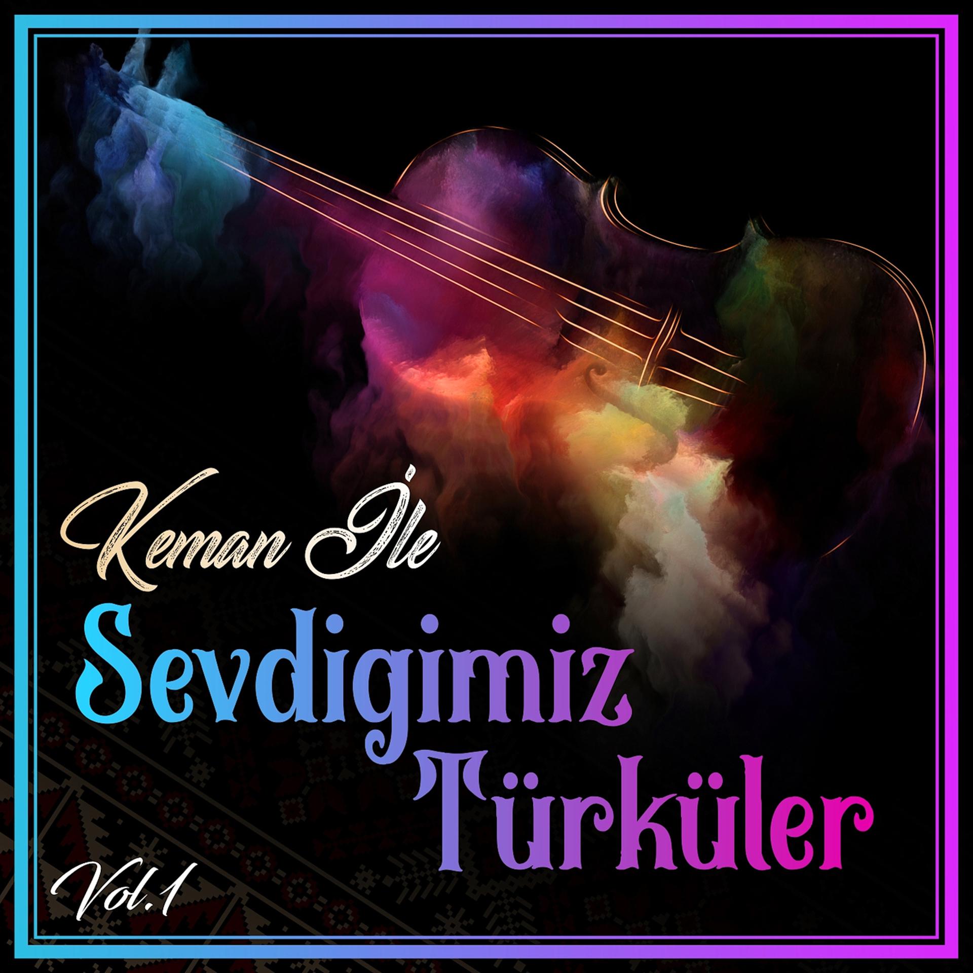 Постер альбома Keman İle Sevdiğimiz Türküler, Vol. 1