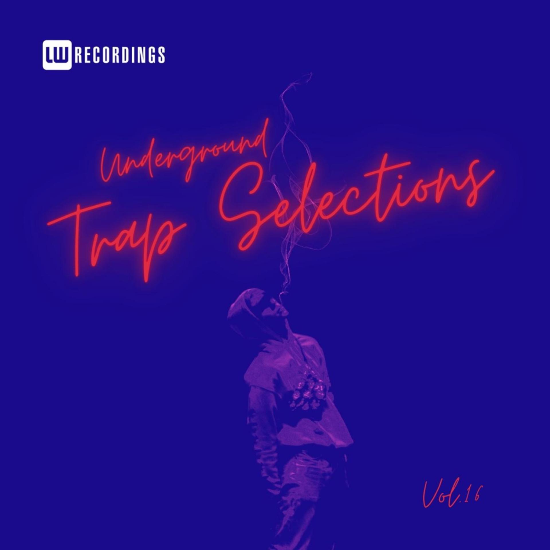 Постер альбома Underground Trap Selections, Vol. 16
