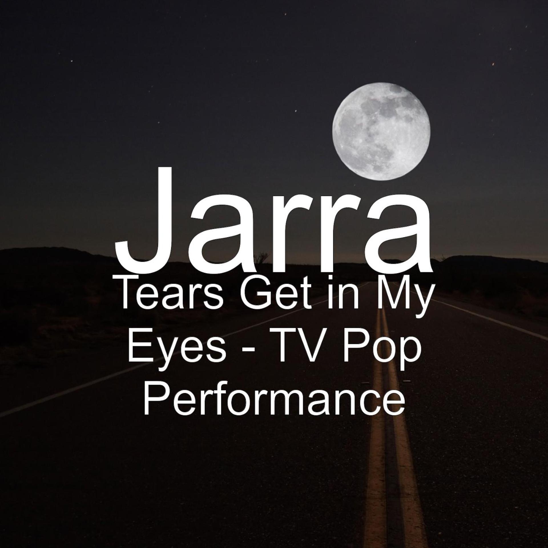 Постер альбома Tears Get in My Eyes - TV Pop Performance
