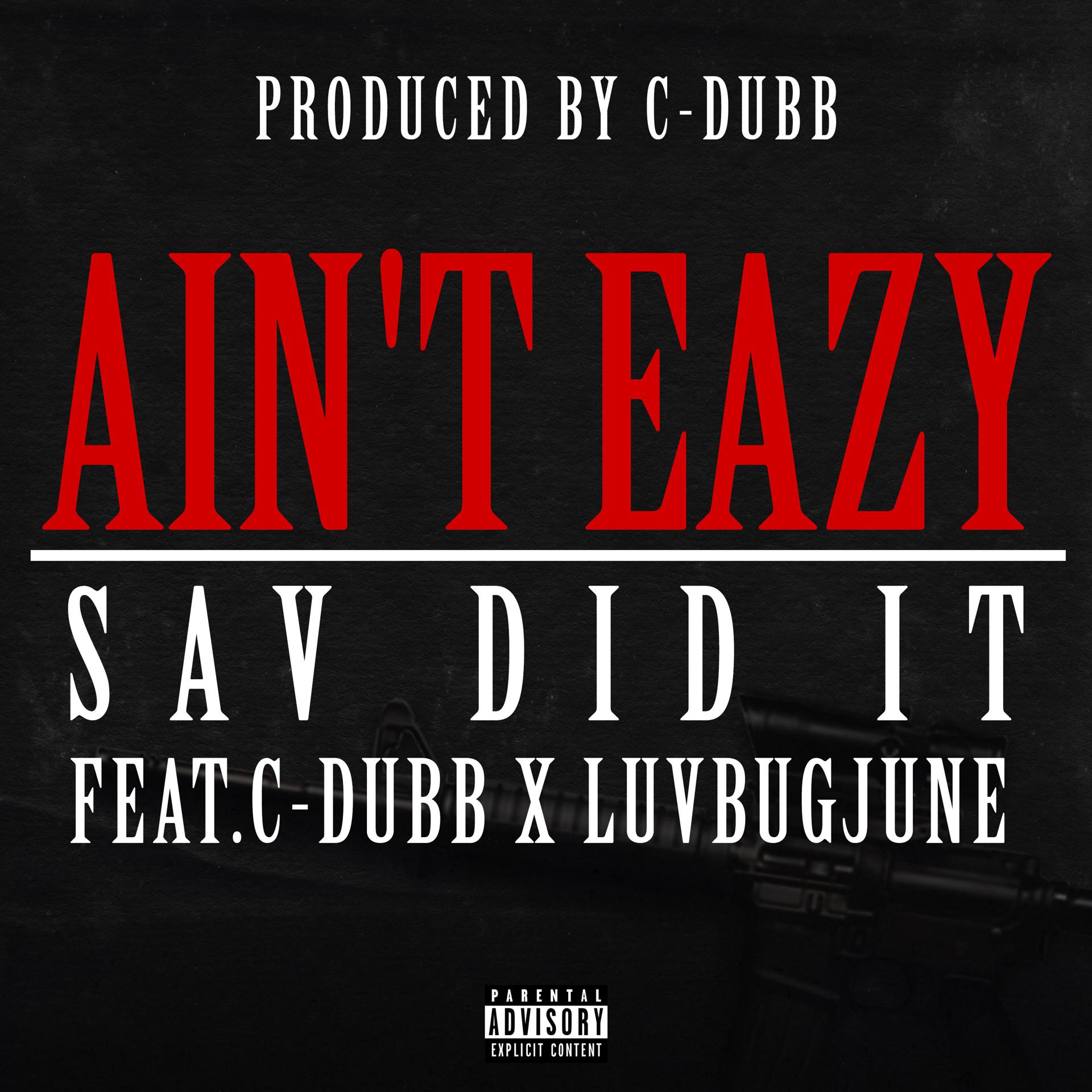 Постер альбома Ain't Eazy (feat. C-Dubb & LuvBugJune)