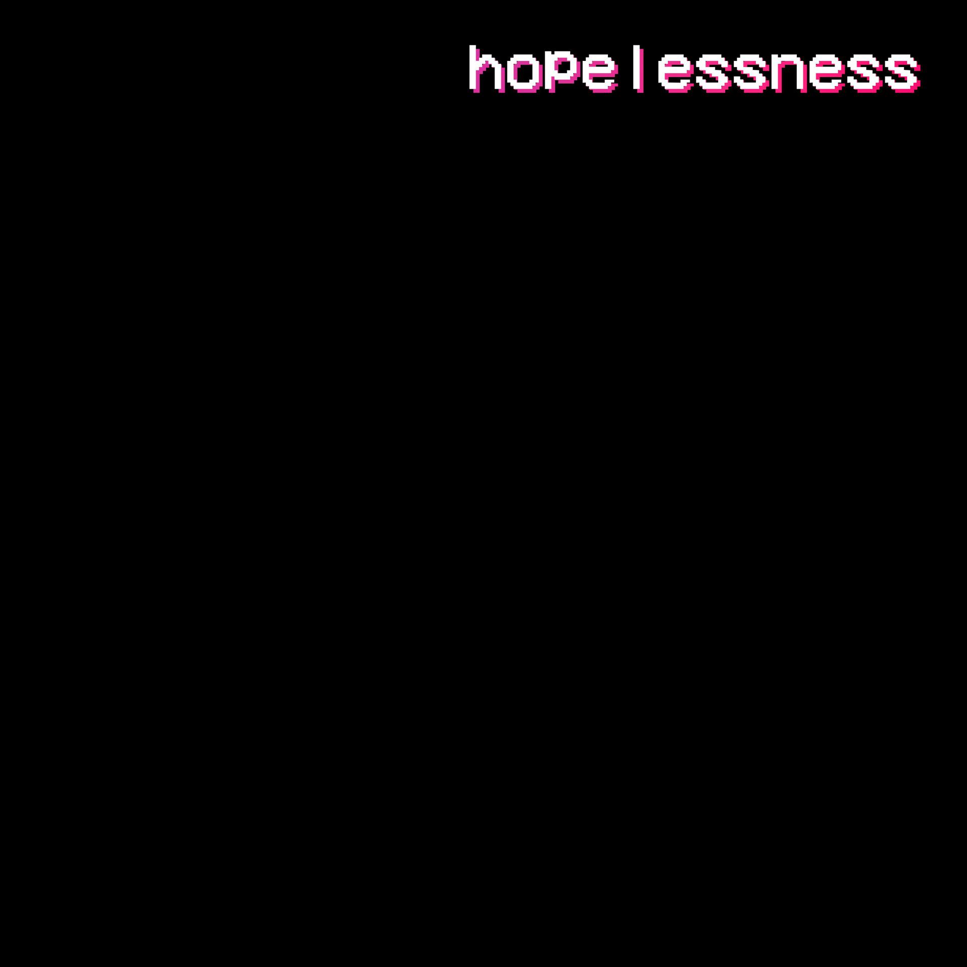 Постер альбома hopelessness