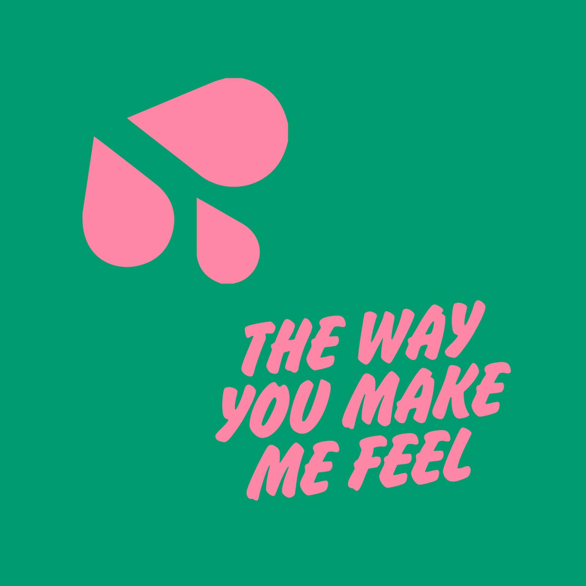 Постер альбома The Way You Make Me Feel
