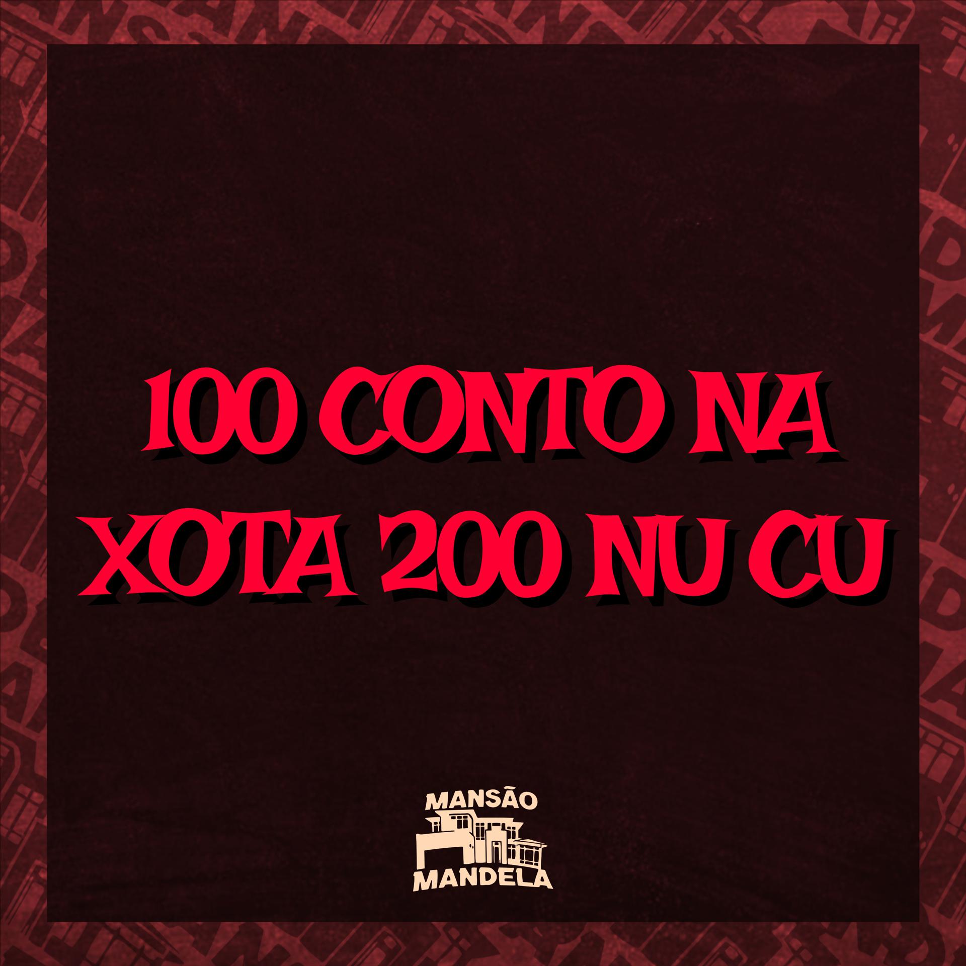 Постер альбома 100 Conto na Xota 200 Nu Cu