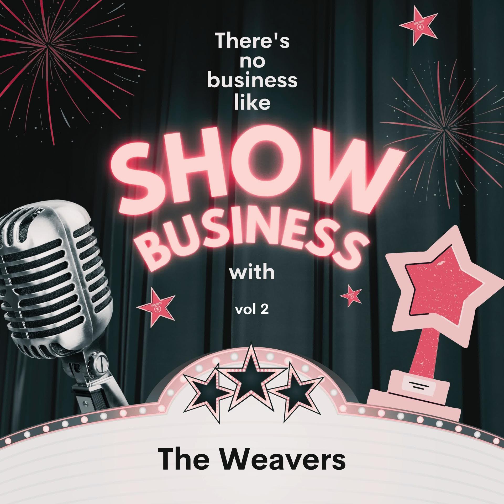 Постер альбома There's No Business Like Show Business with The Weavers, Vol. 2