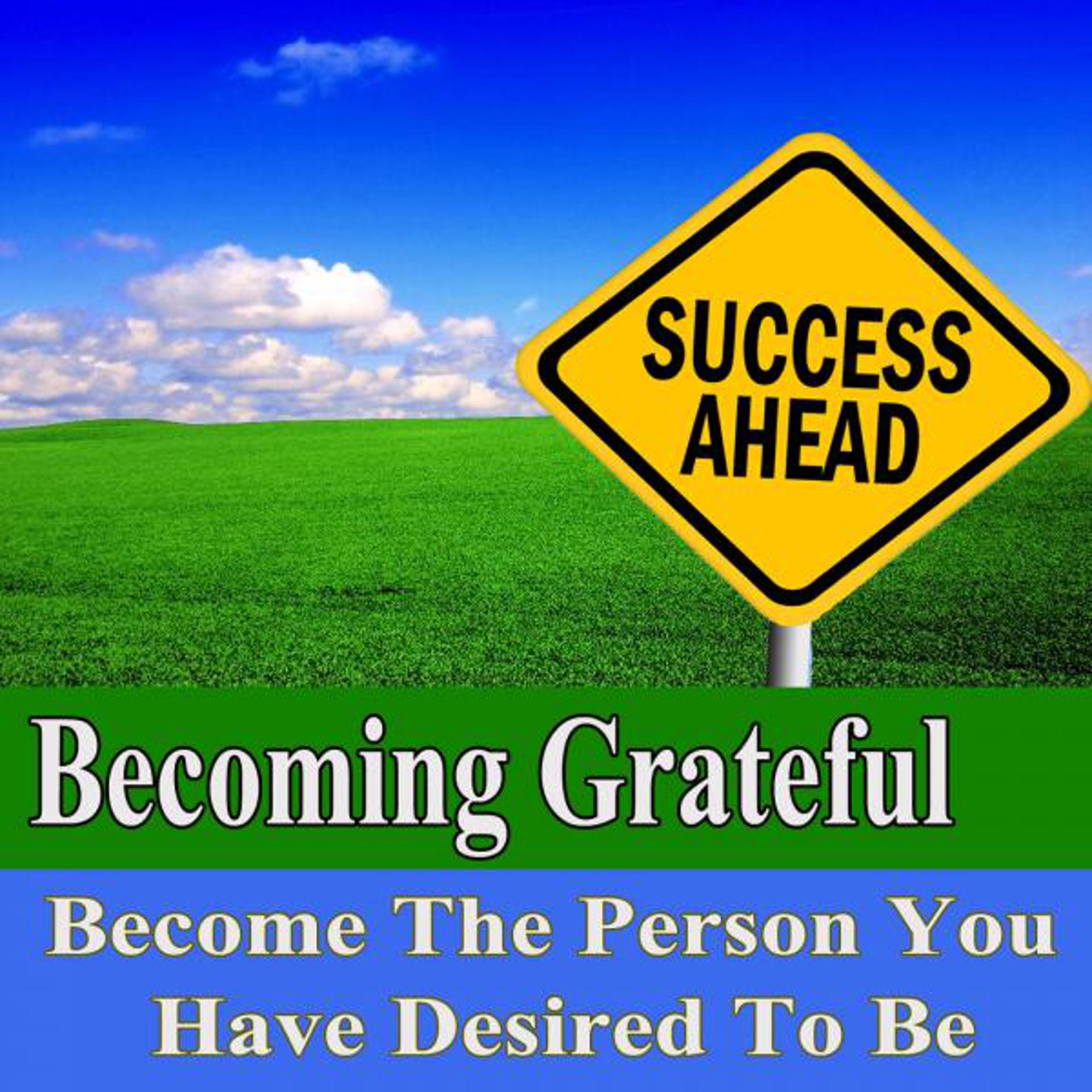 Постер альбома Becoming Grateful Become the Person You Have Desired to Be Subliminal Change