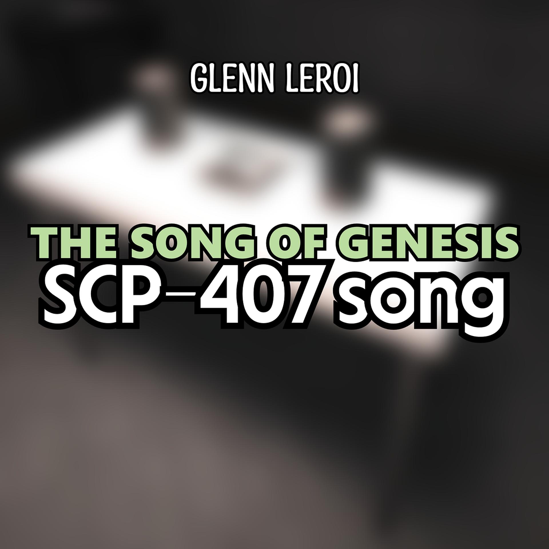 Постер альбома The Song of Genesis (Scp-407 Song)