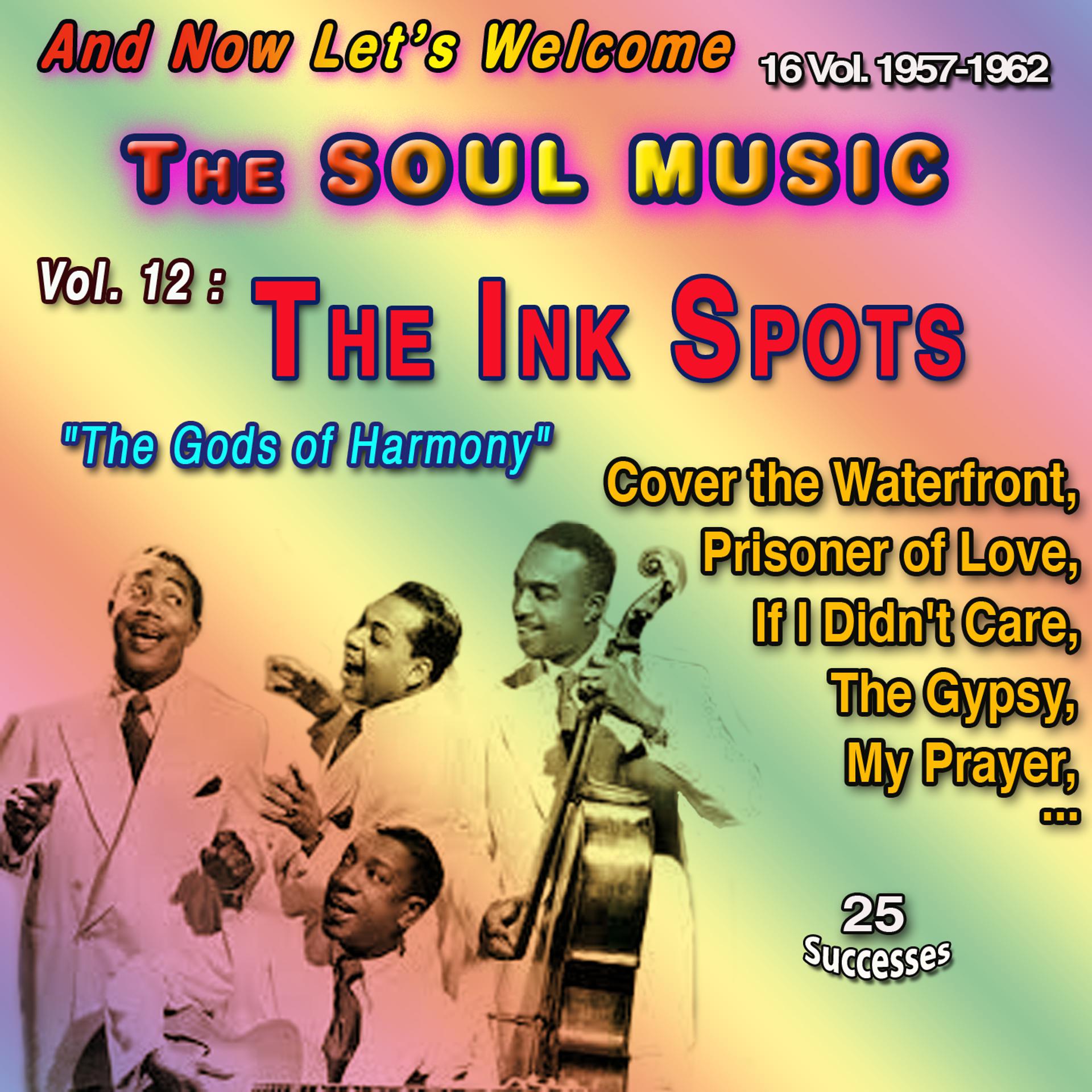 Постер альбома And Now Let's Welcome The Soul Music 16 Vol. : 1957-1962 Vol. 12 : The Ink Spots "The Four Ink Spots"