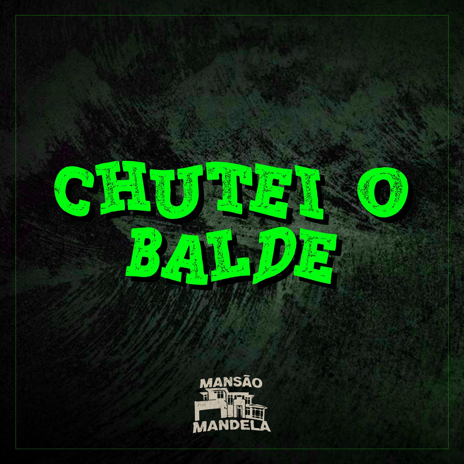 Постер альбома Chutei o Balde
