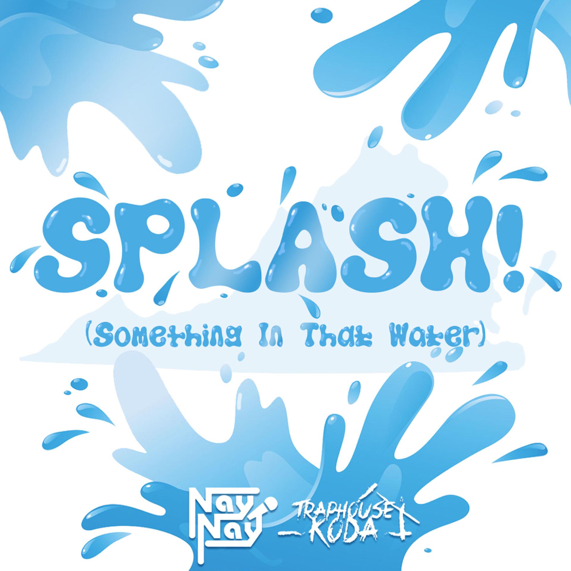 Постер альбома Splash! (Something in That Water)