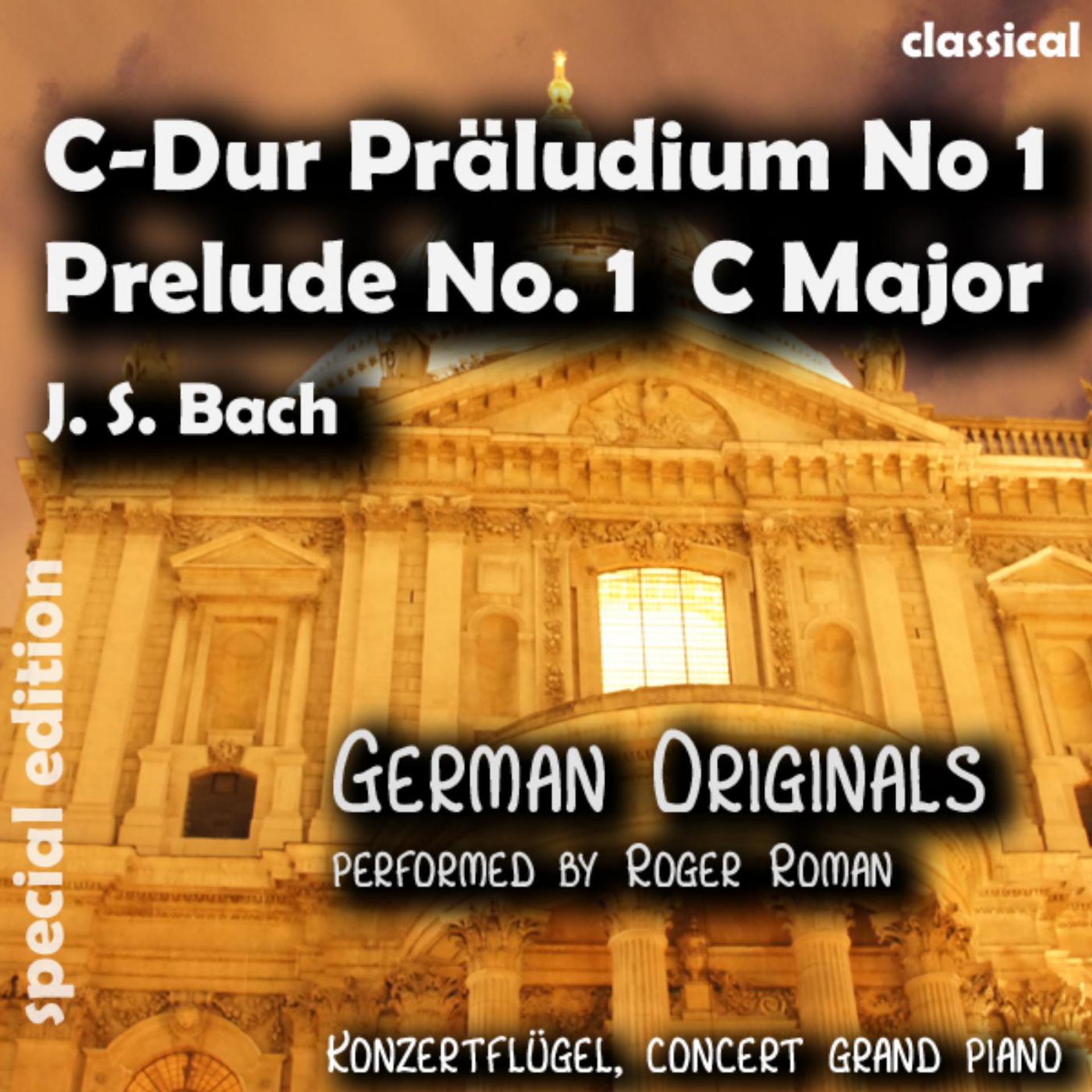 Постер альбома Prelude No. 1 C Major , C Dur Präludium No. 1 (feat. Roger Roman)